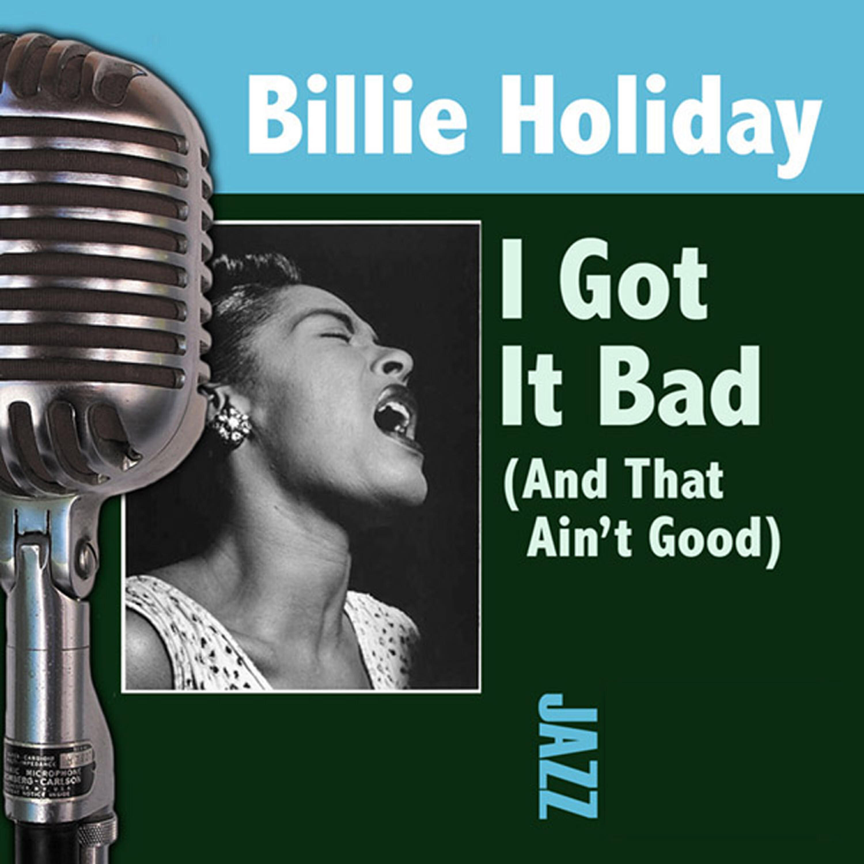 Релиз I Got It Bad (And That Ain't Good)