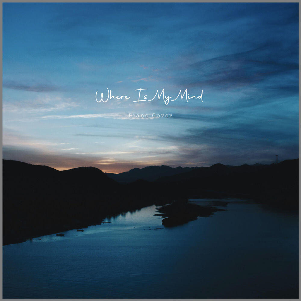 Релиз Where Is My Mind (Piano Version)