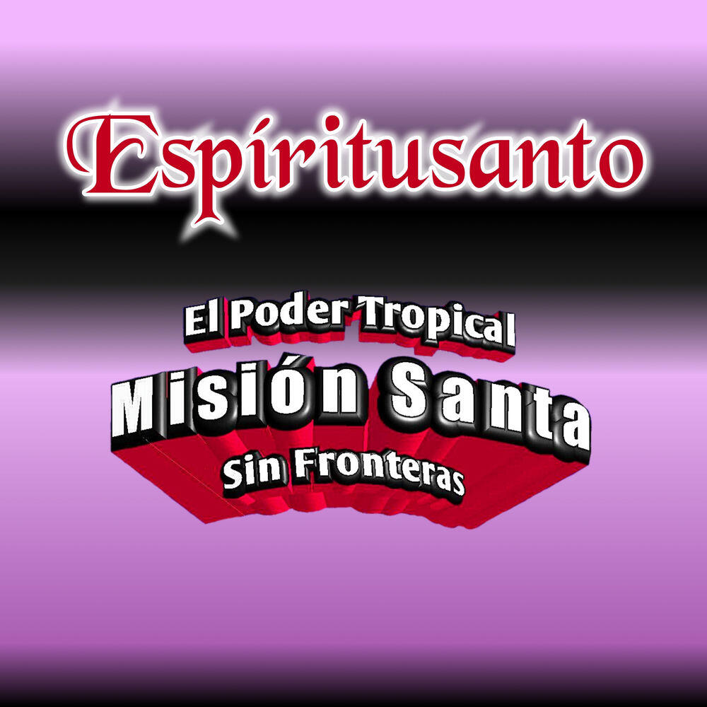 Misión Santa El Poder Tropical