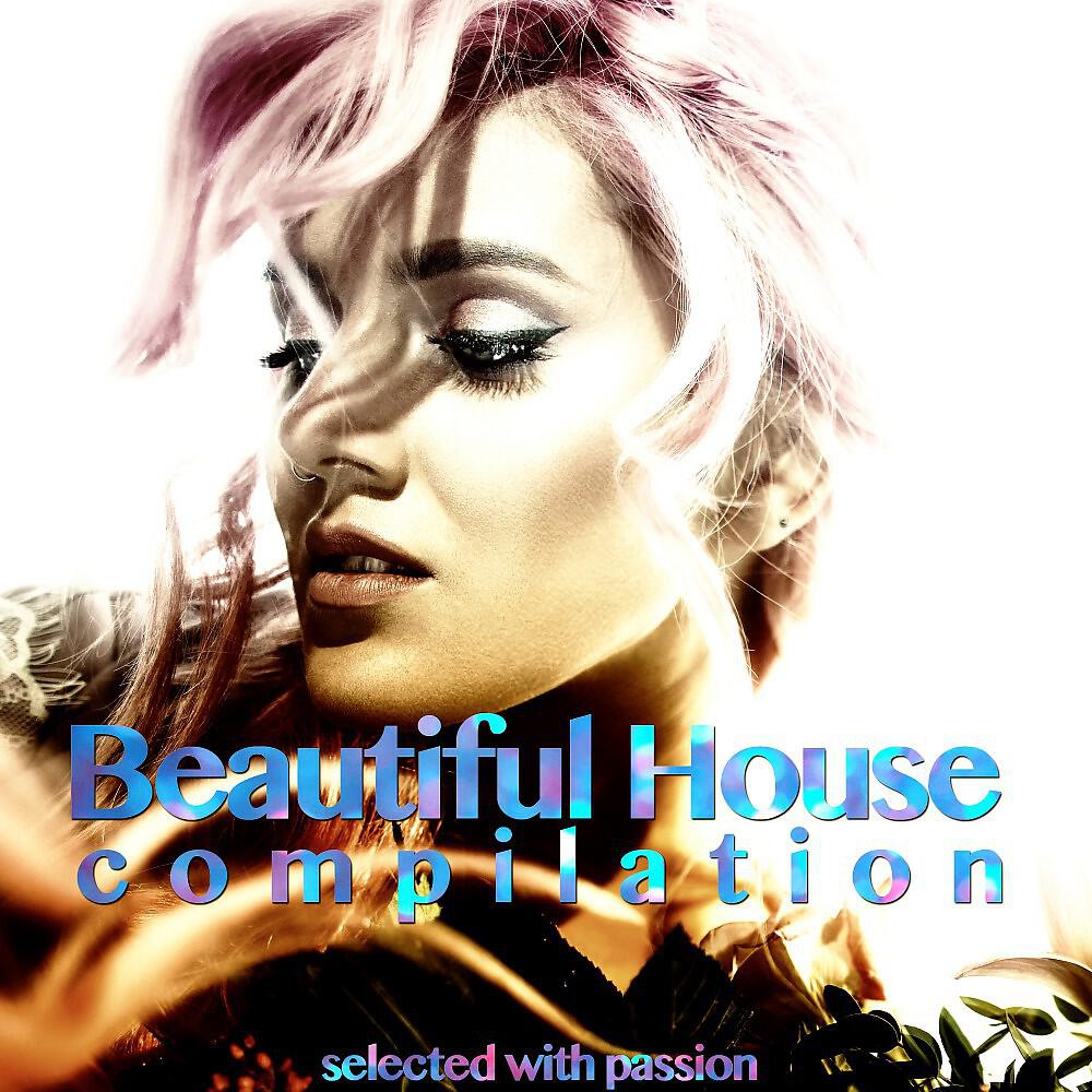 Релиз Beautiful House Compilation (Selected with Passion)