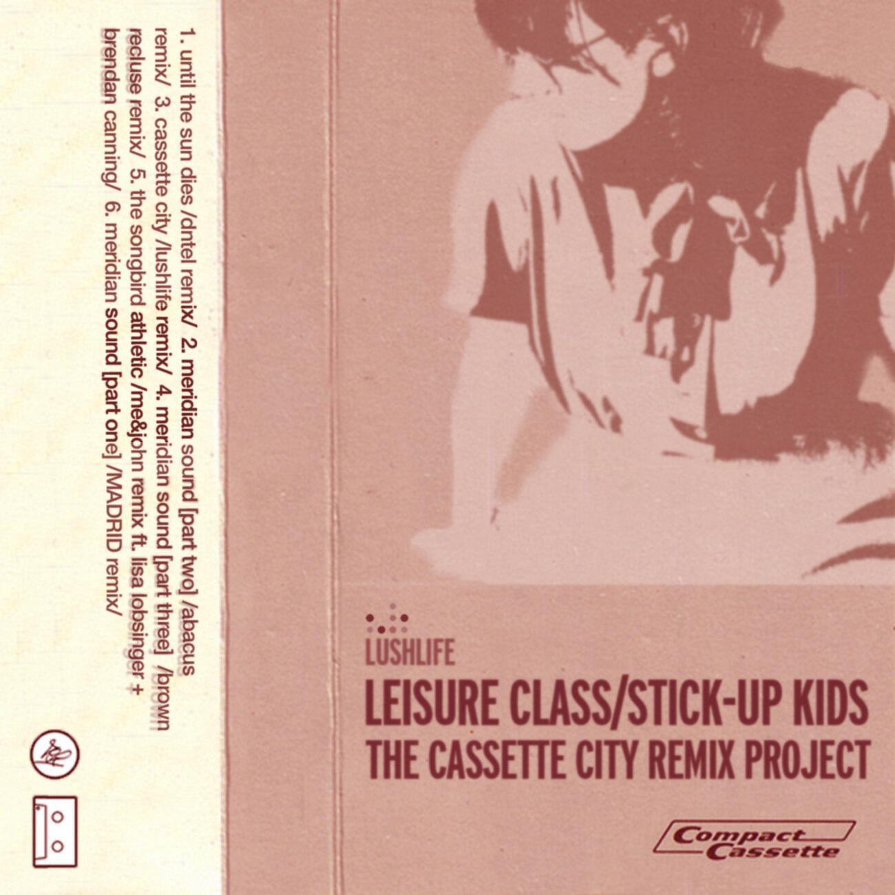 Релиз Leisure Class/Stick-Up Kids - The Cassette City Remix Project