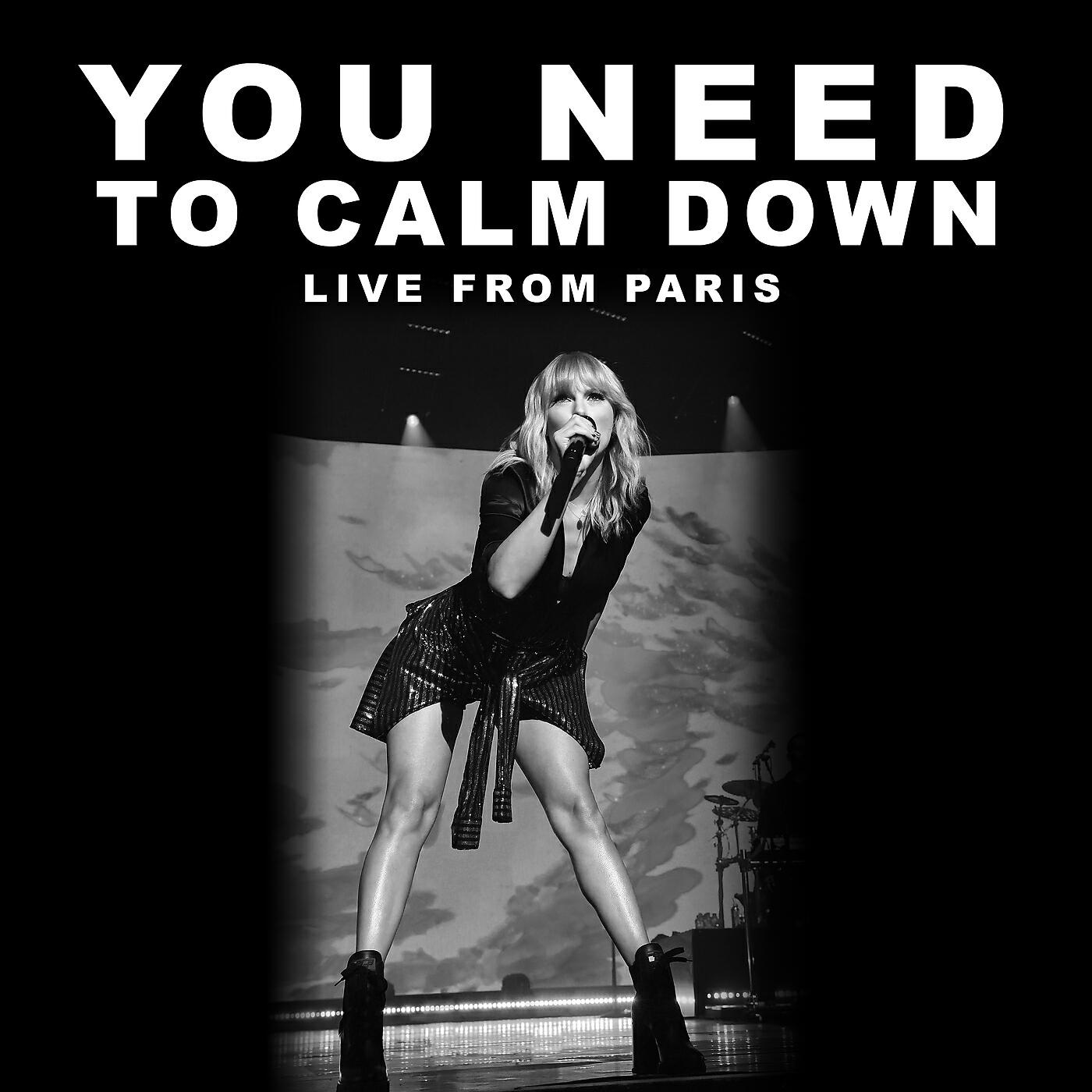 Релиз You Need To Calm Down (Live From Paris)