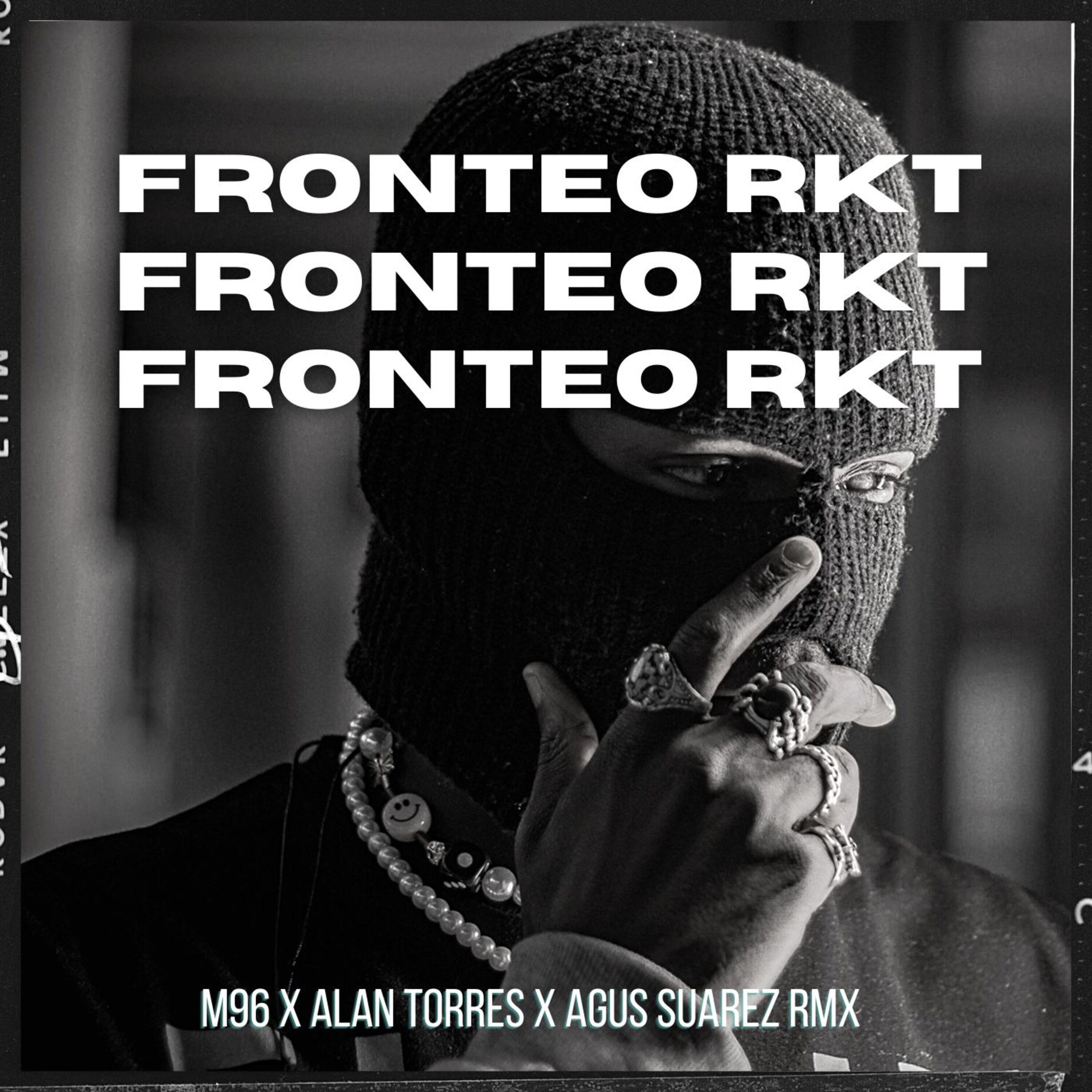 Скачать песню M96, Alan Torres, Agus Suarez Rmx - Fronteo Rkt бесплатно в MP3 для Android и iOS