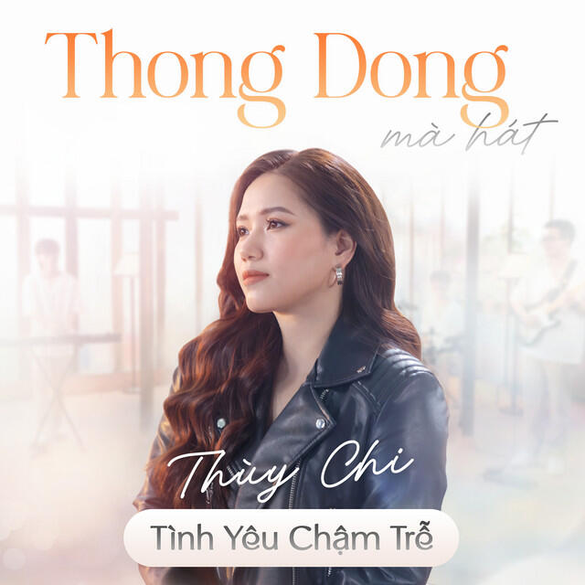 Релиз Tình Yêu Chậm Trễ (Thong Dong Mà Hát)