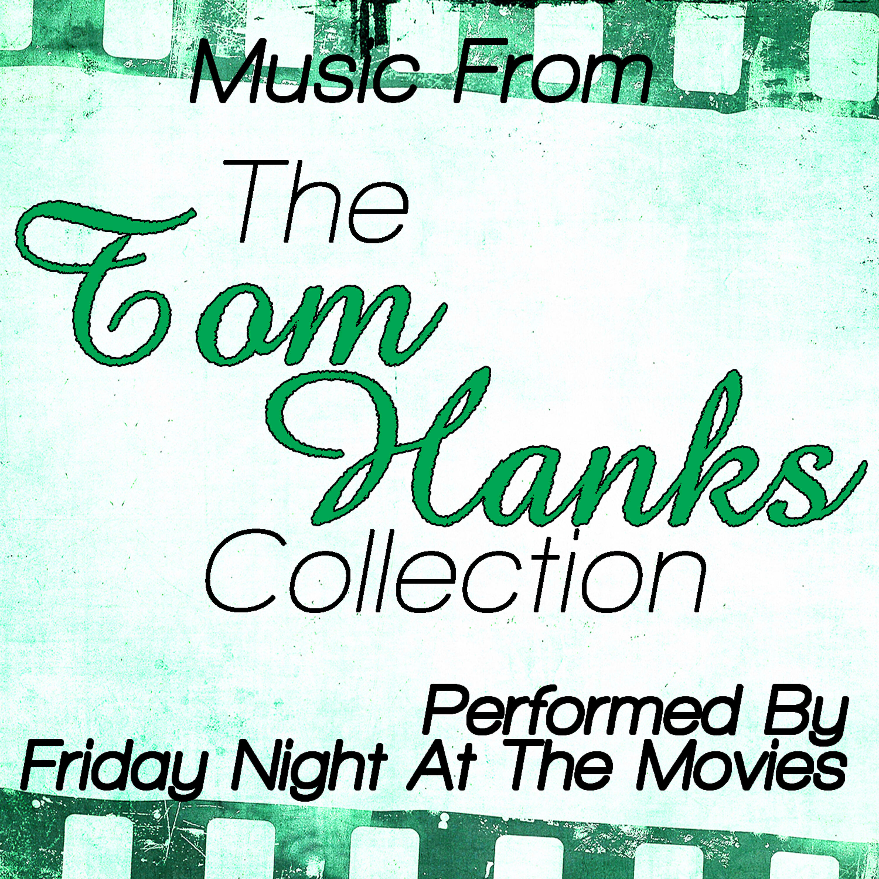 Релиз The Tom Hanks Collection - Music From: Cast Away, Big, Apollo 13, You've Got Mail And More
