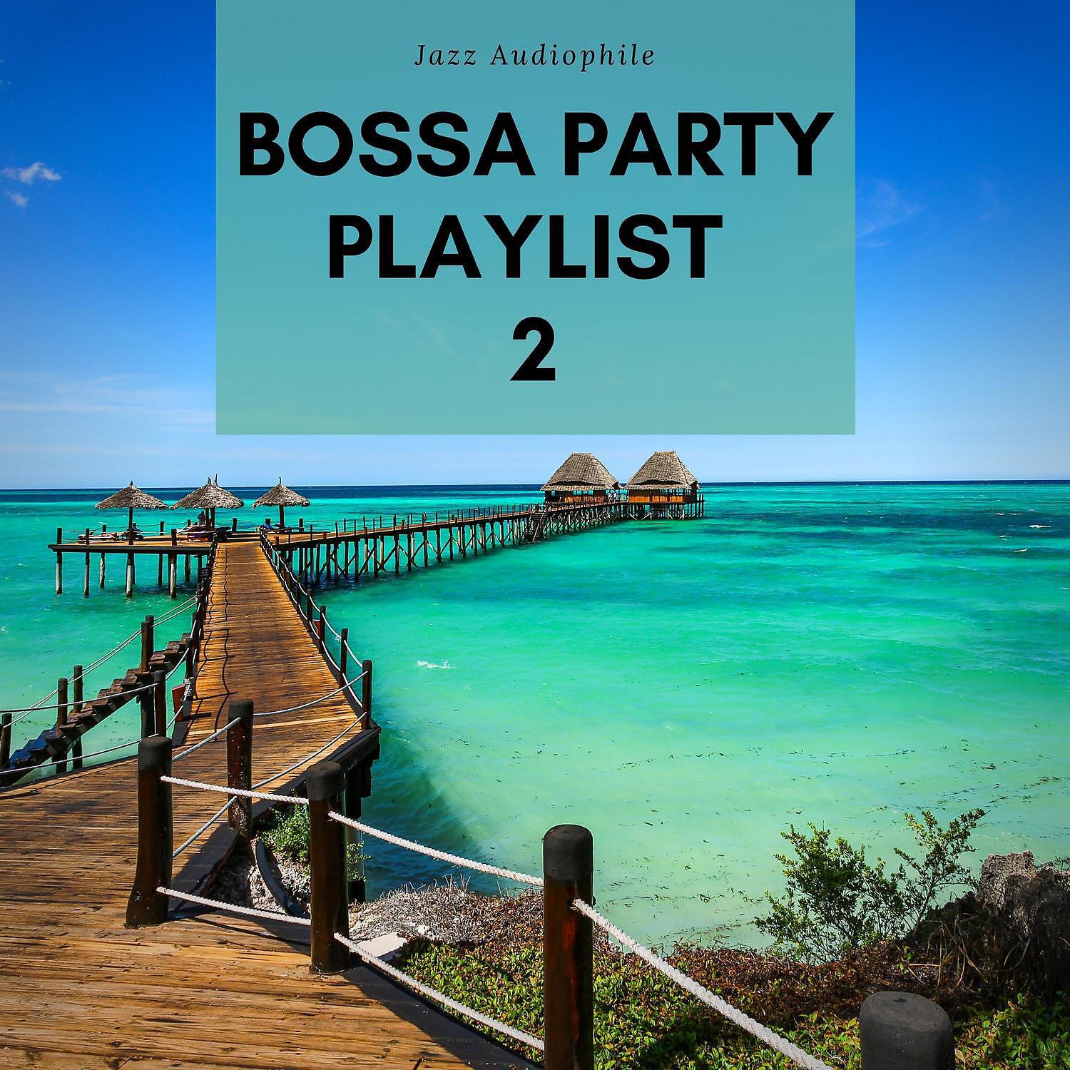Постер альбома Bossa Party Playlist 2
