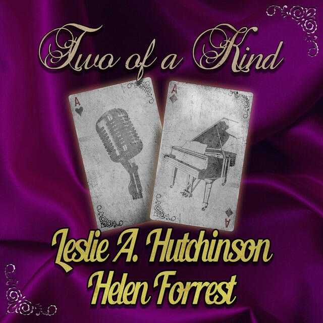 Релиз Two of a Kind: Leslie Hutchinson & Helen Forrest