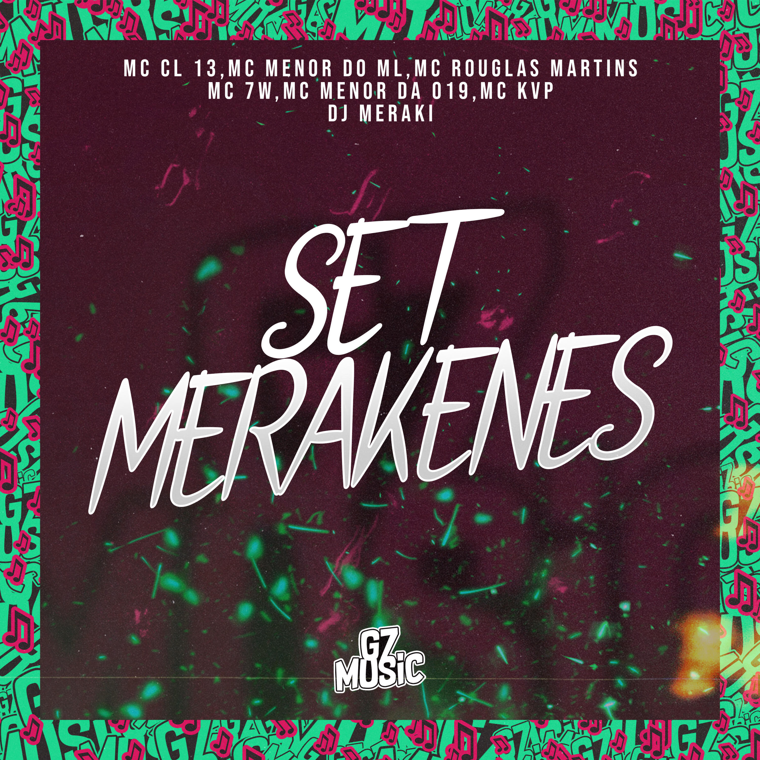 Скачать песню DJ MERAKI, MC CL13, MC MENOR DO ML, Mc KVP, Mc Rouglas Martins, MC MENOR DA 019, MC 7W - Set Merakenes бесплатно в MP3 для Android и iOS