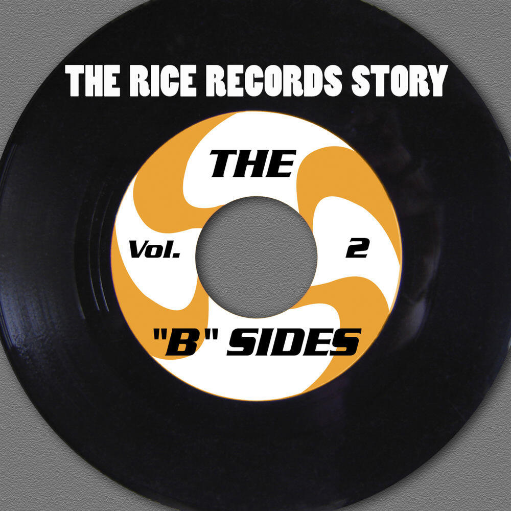 Релиз The Rice Records Story: The "B" Sides, Vol. 2