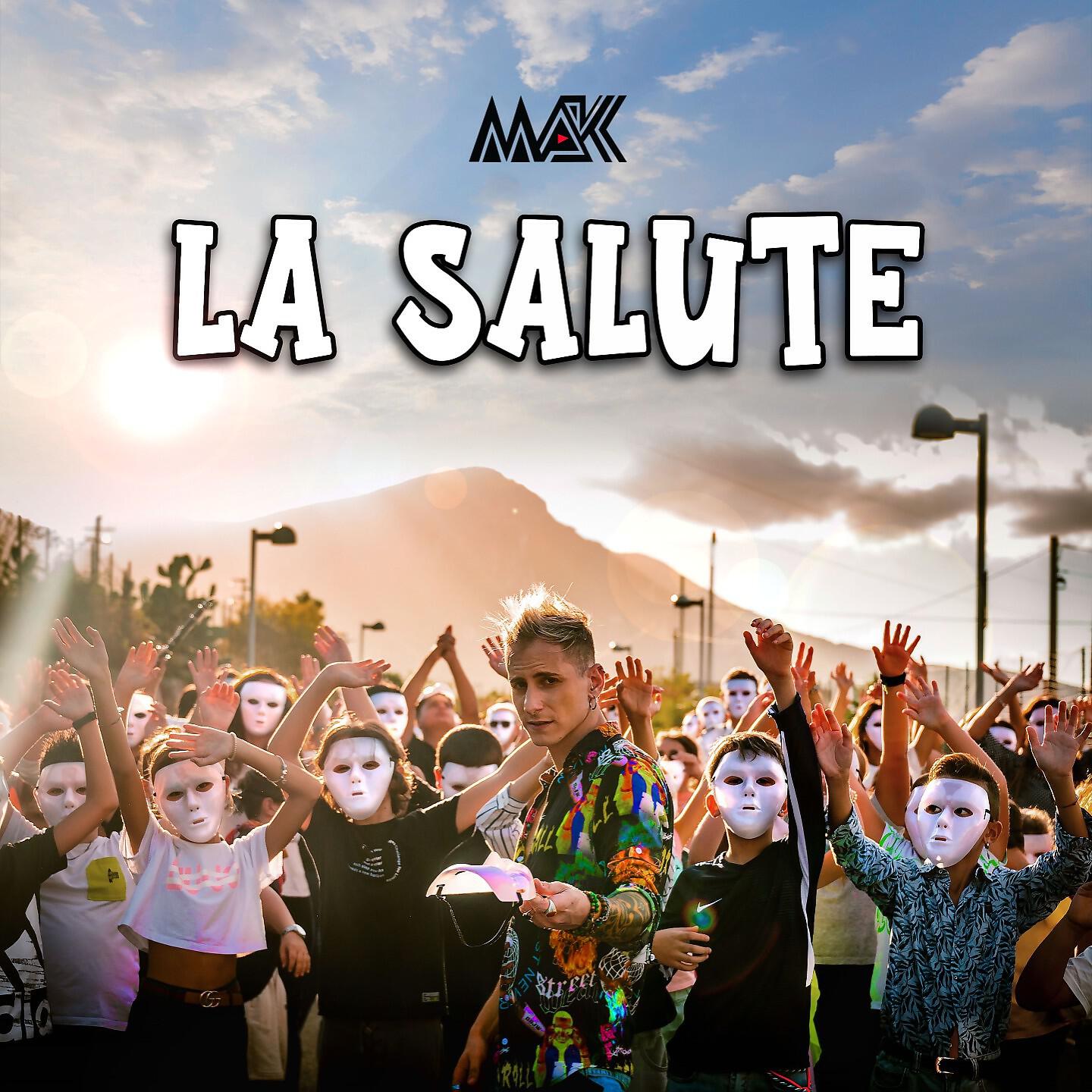 Скачать песню Mak - La Salute бесплатно в MP3 для Android и iOS
