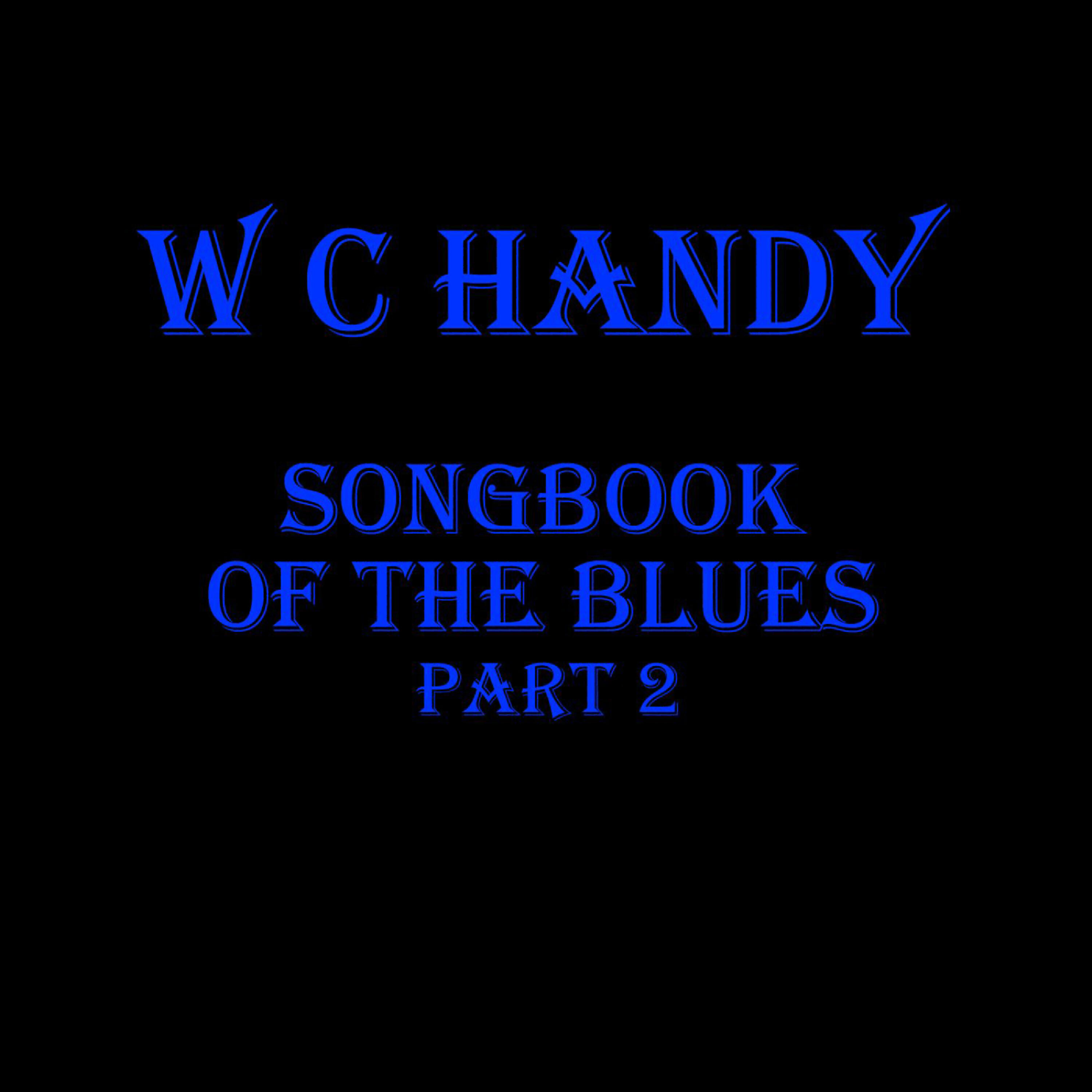 Релиз WC Handy - Songbook Of The Blues Pt 2