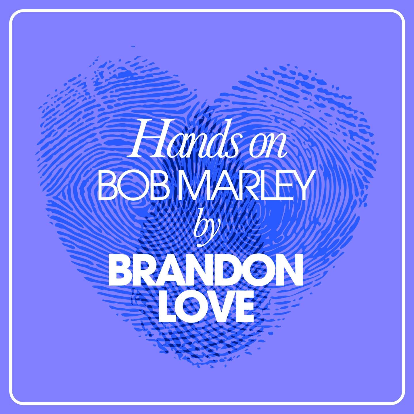 Релиз Hands On Bob Marley By Brandon Love