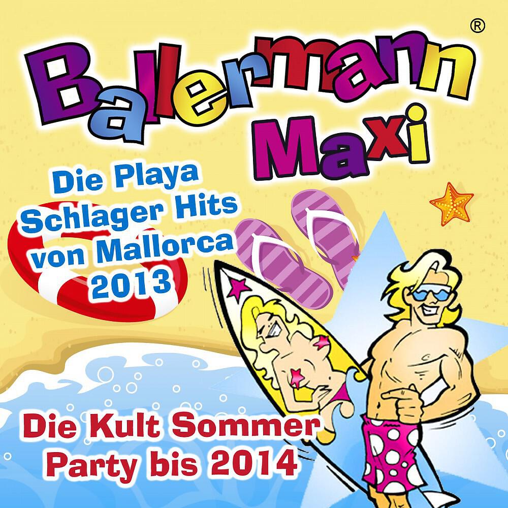 Релиз Ballermann Maxi - Die Playa Schlager Hits von Mallorca 2013 - Die Kult Sommer Party bis 2014