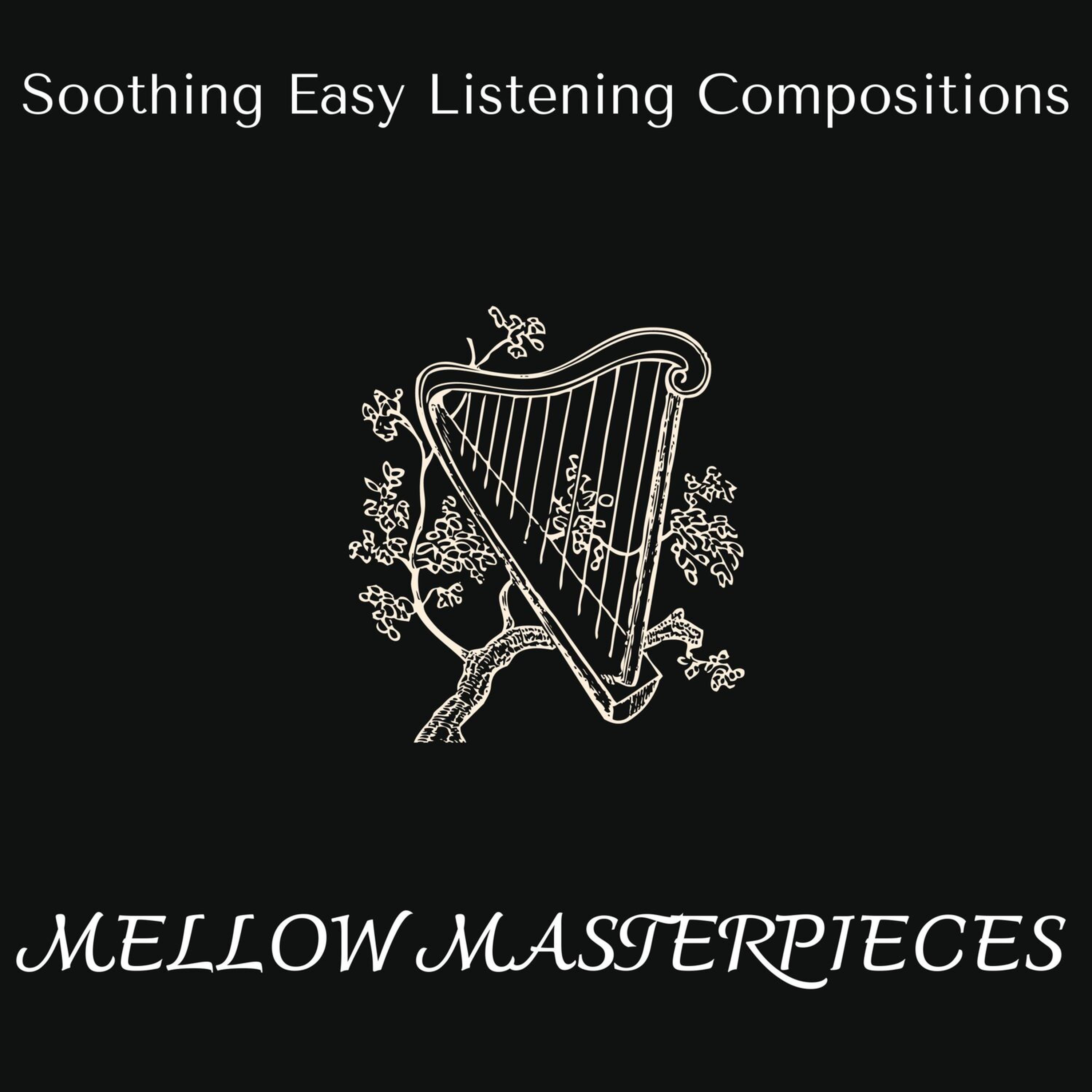 Релиз Mellow Masterpieces - Soothing Easy Listening Compositions