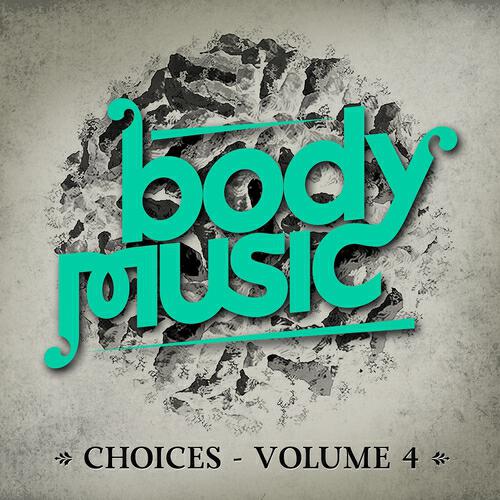 Релиз Body Music - Choices, Volume. 4