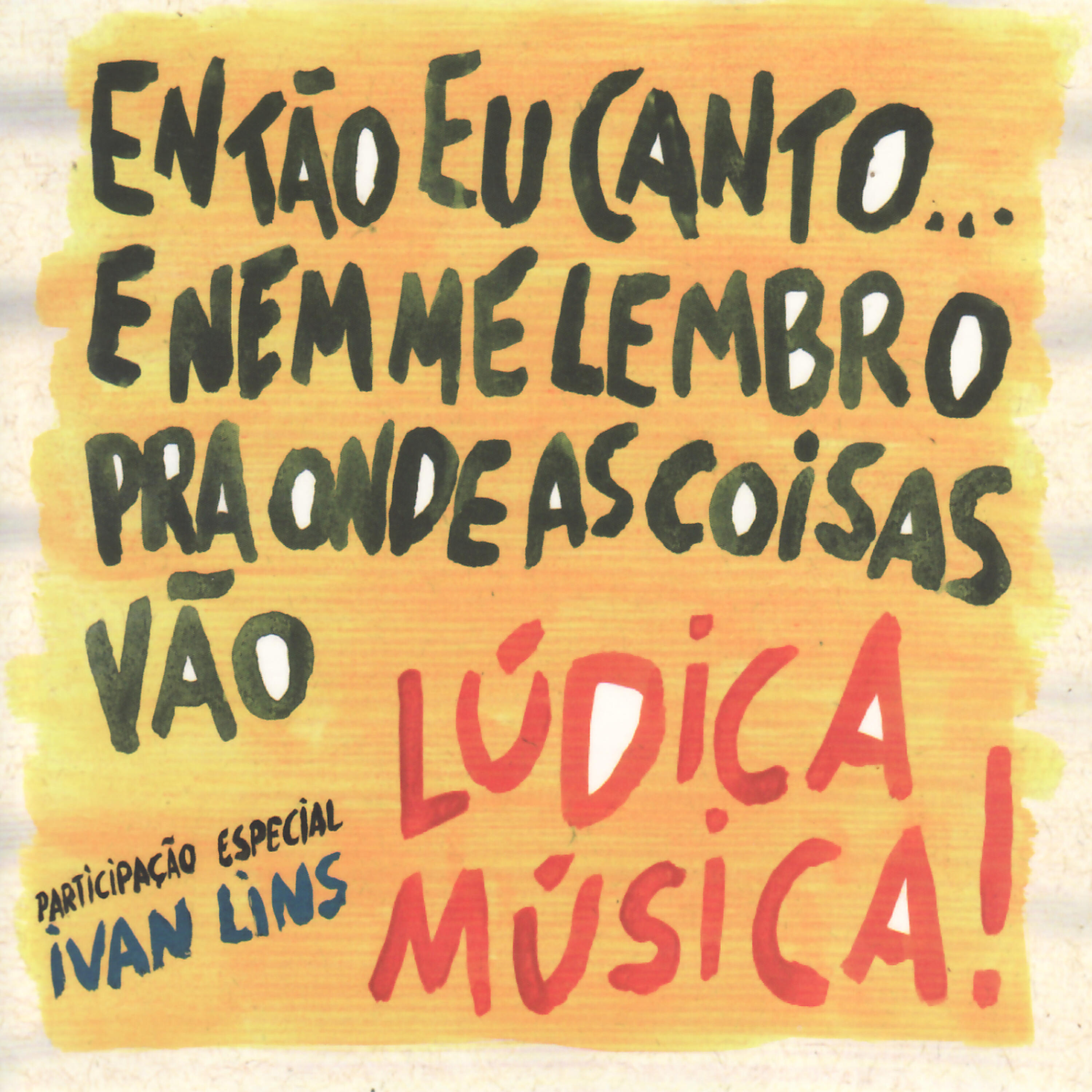 Постер альбома Então eu canto...e nem me lembro pra onde as coisas vão