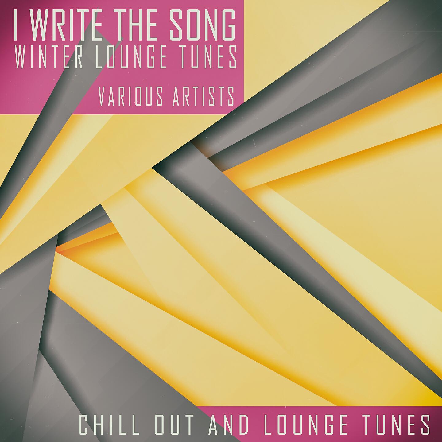 Релиз I Write The Song - Winter Lounge Tunes