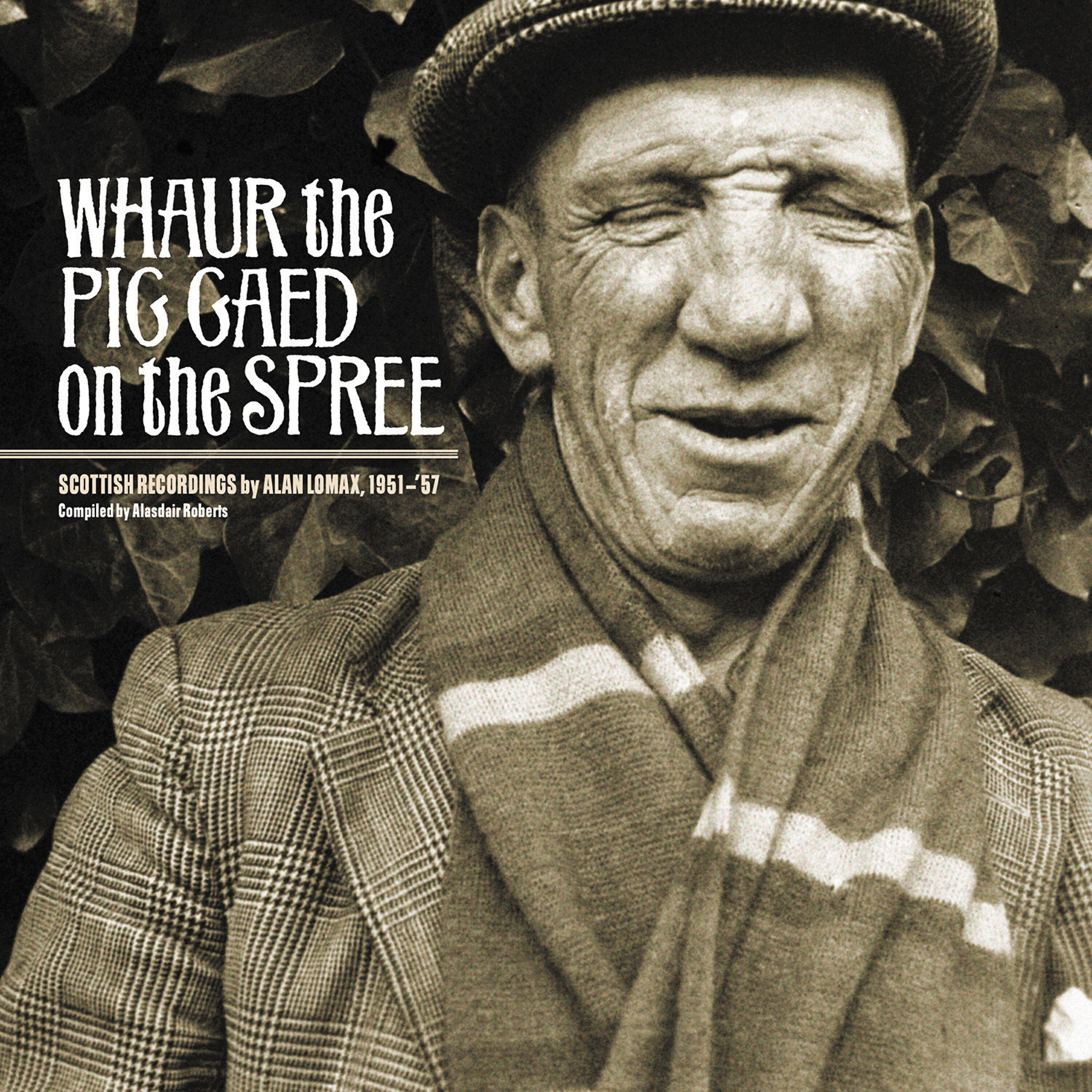 Релиз Whaur the Pig Gaed On the Spree: Scottish Recordings by Alan Lomax, 1951-1957