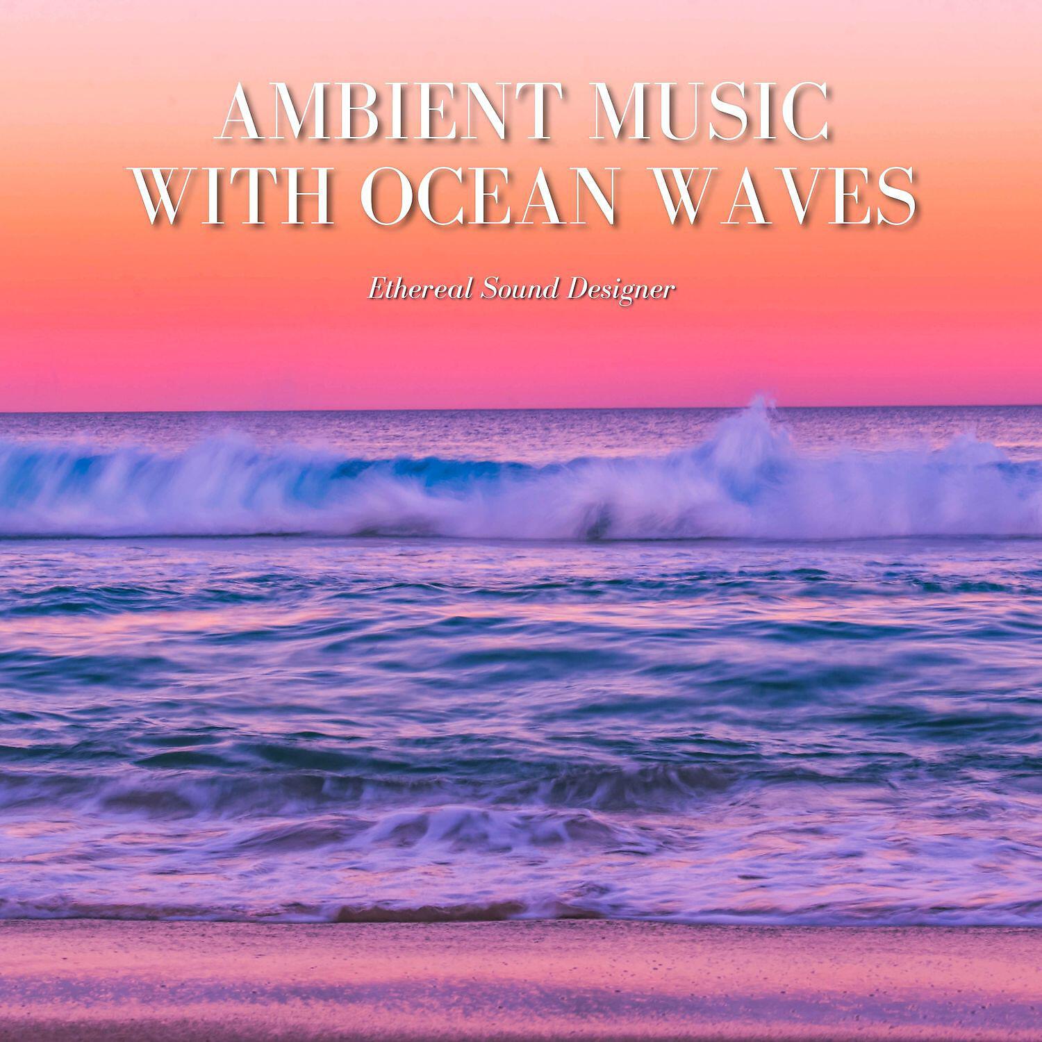 Постер альбома Ambient Music with Ocean Waves