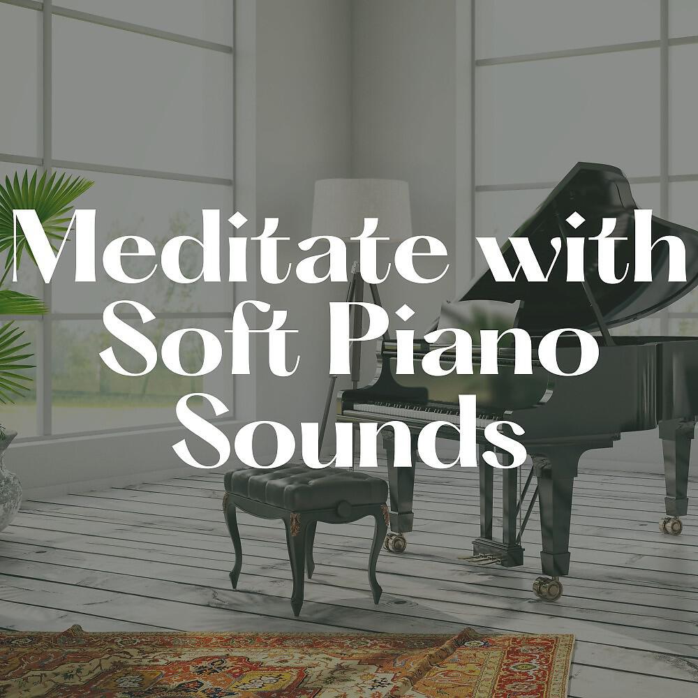 Релиз Meditate with Soft Piano Sounds