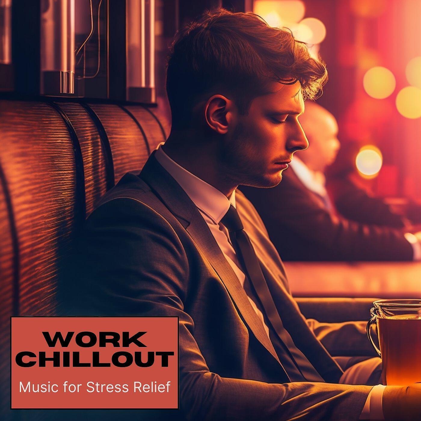 Релиз Work chillout: Music for Stress Relief