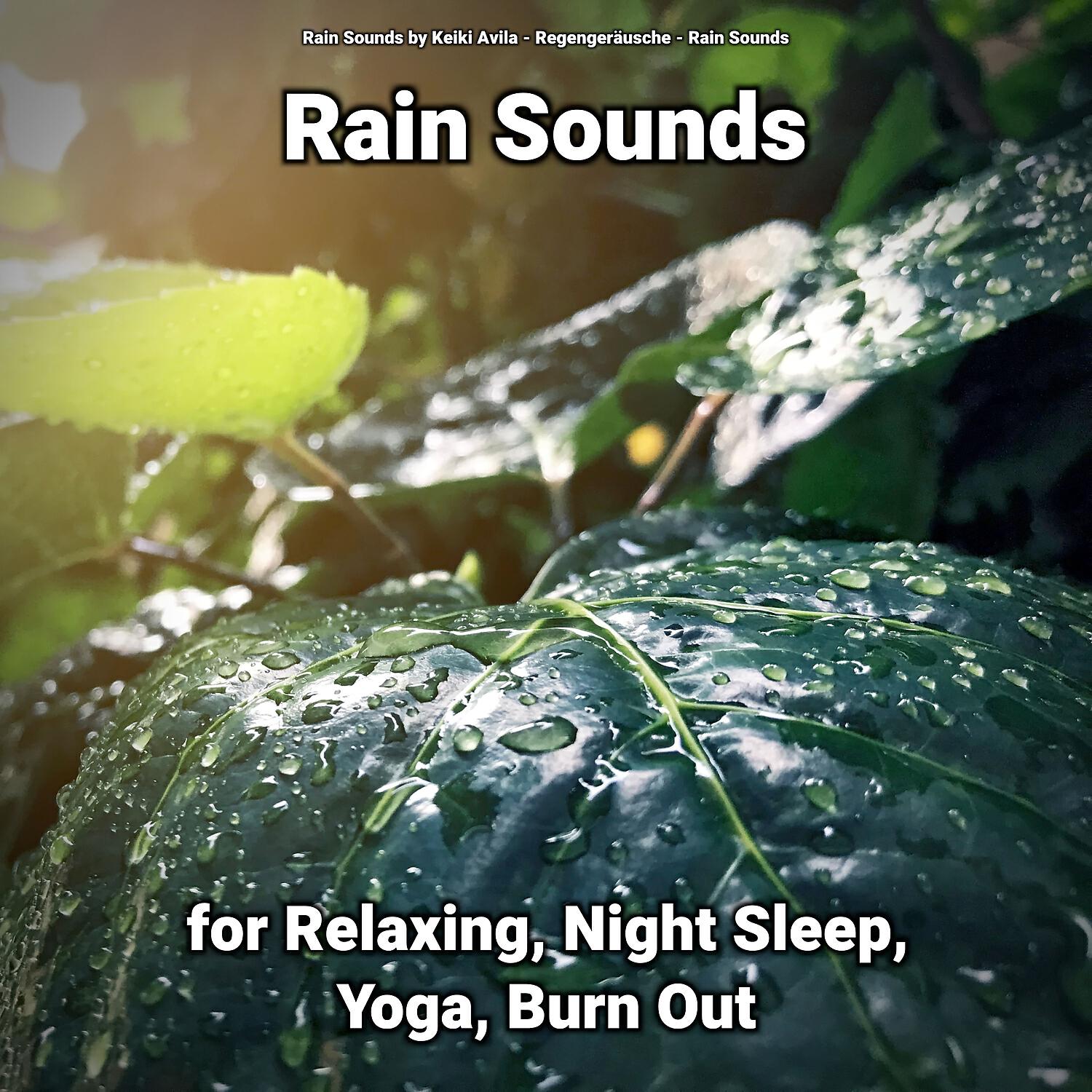 Релиз Rain Sounds for Relaxing, Night Sleep, Yoga, Burn Out