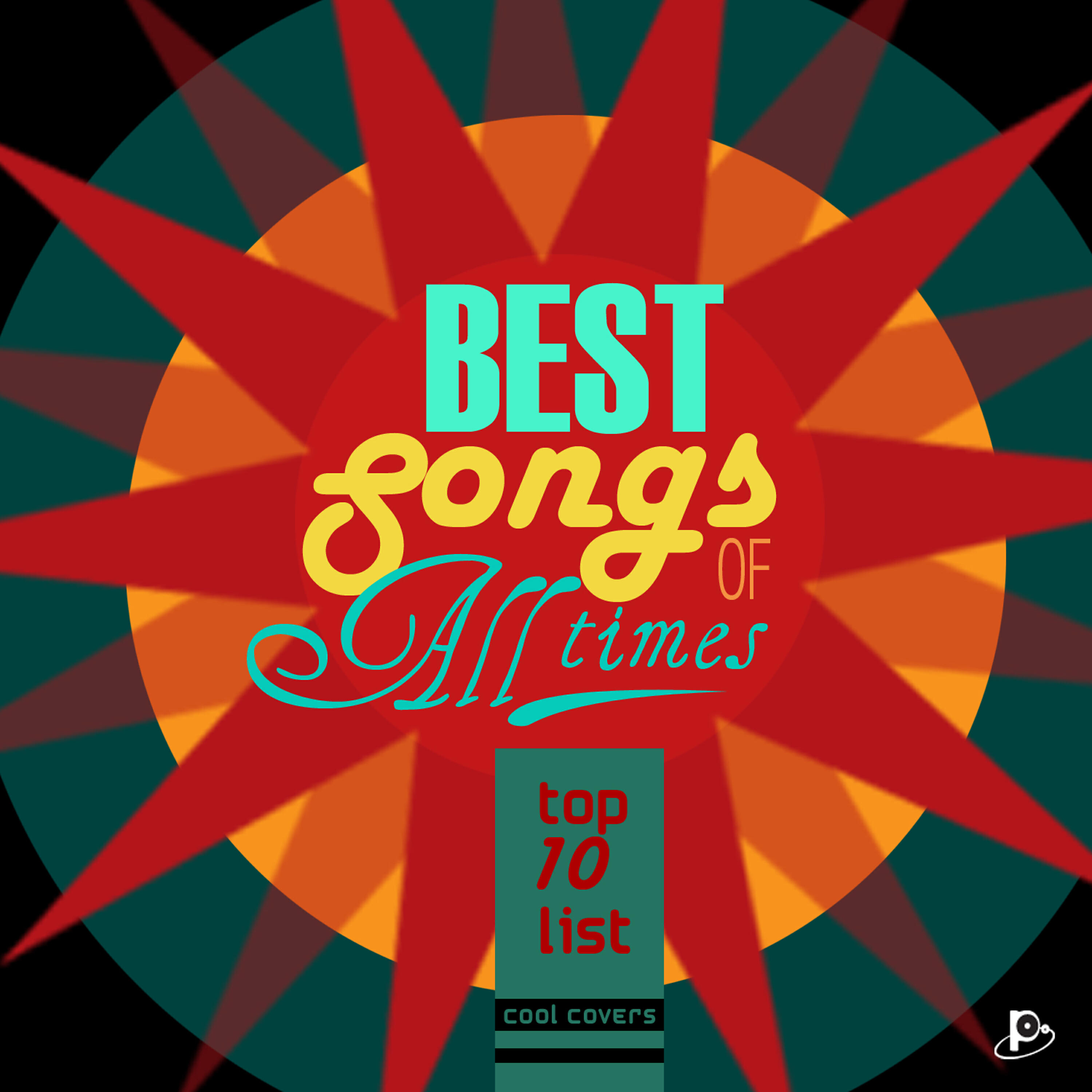 Постер альбома Best Songs of All Time " Top Ten List"