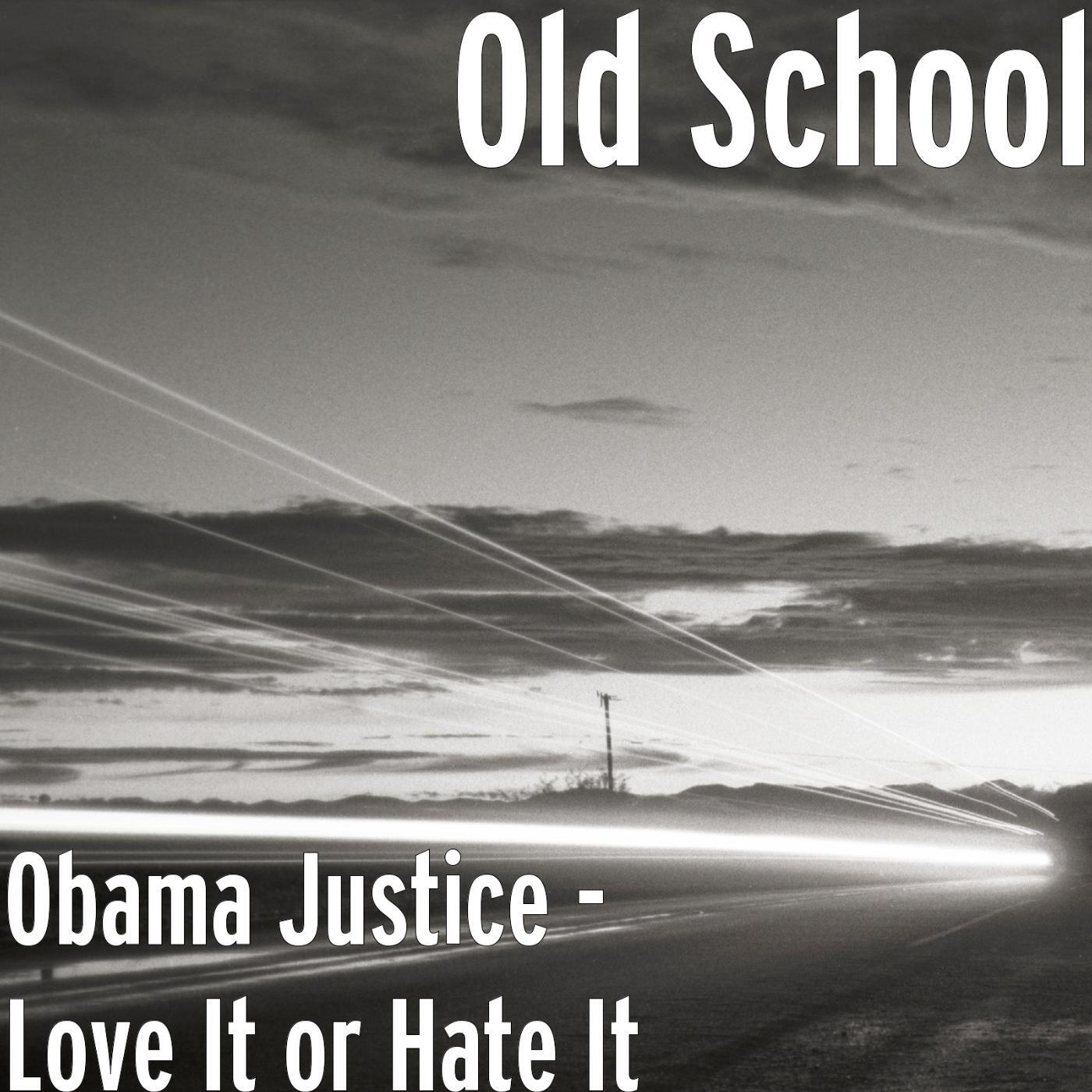 Релиз Obama Justice - Love It or Hate It