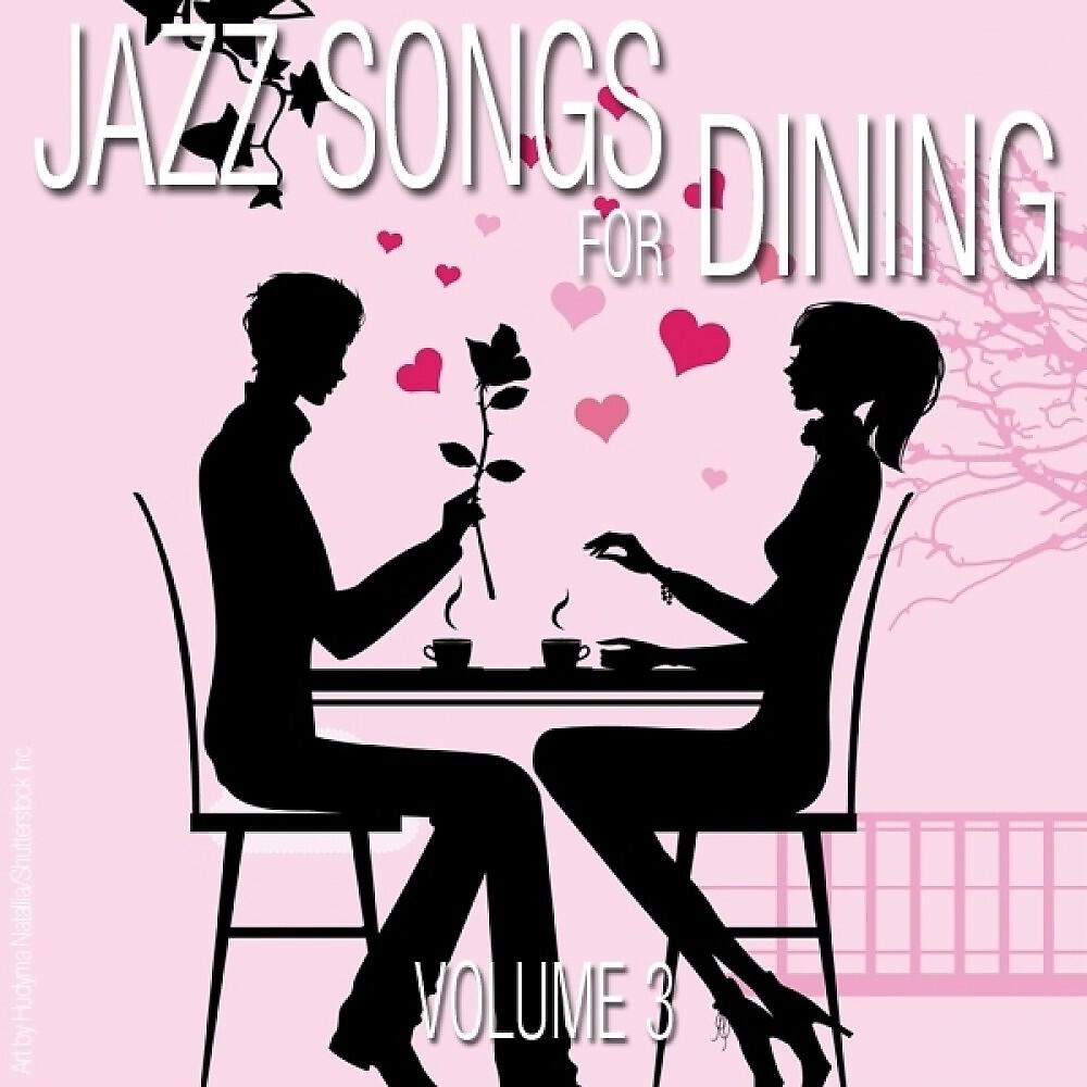 Релиз Jazz Songs for Dining - Volume 3