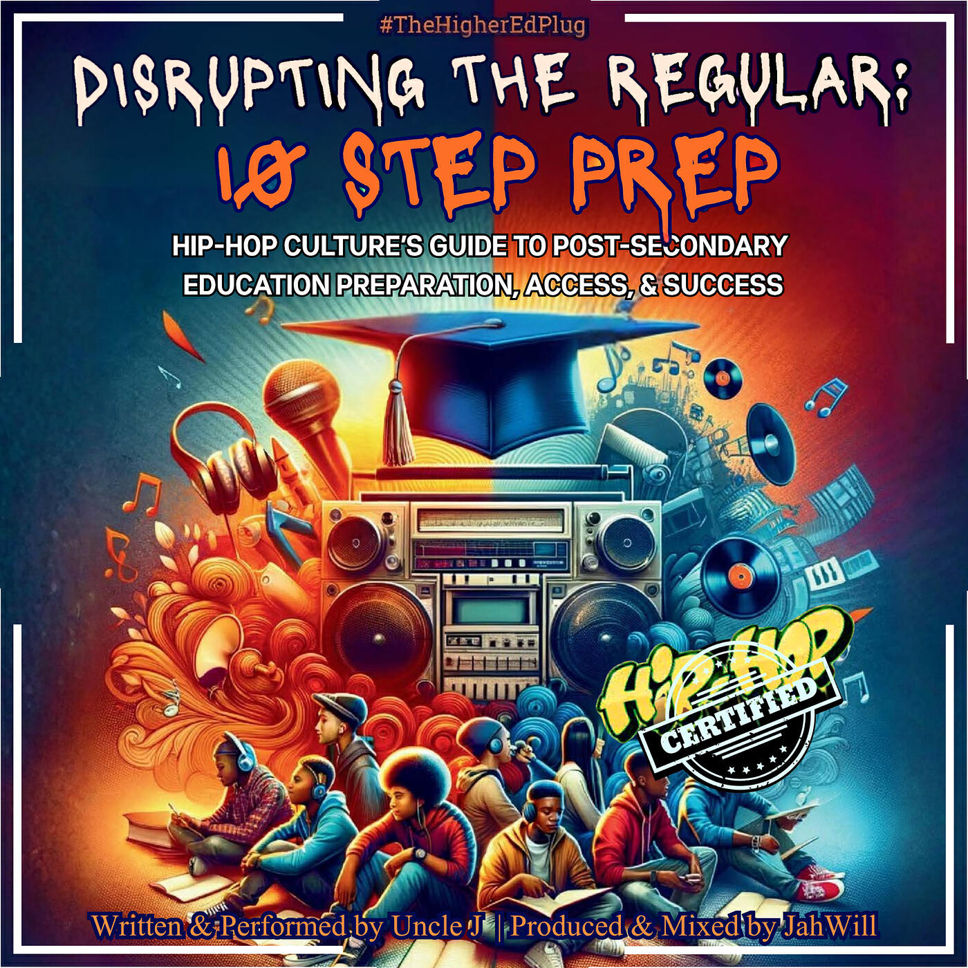 Релиз Disrupting the Regular: 10 Step Prep - Hip-Hop Culture's Guide to Post-Secondary Education Preparation, Access, & Success