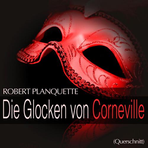 Релиз Planquette: Die Glocken von Corneville (Querschnitt)