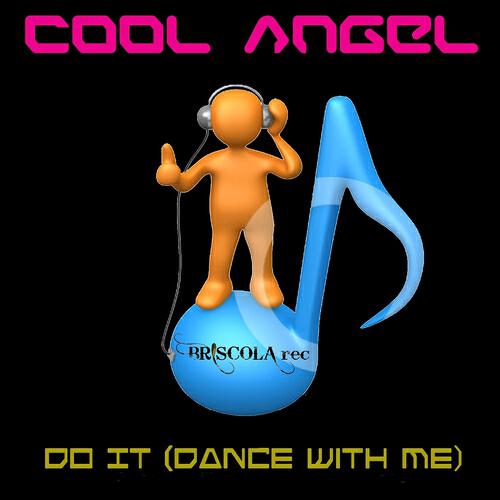 Скачать песню Cool Angel - Do It (Dance With Me) бесплатно в MP3 для Android и iOS