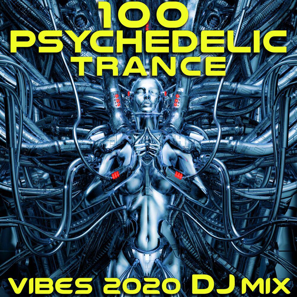 Релиз 100 Psychedelic Trance Vibes 2020 (DJ Mix)