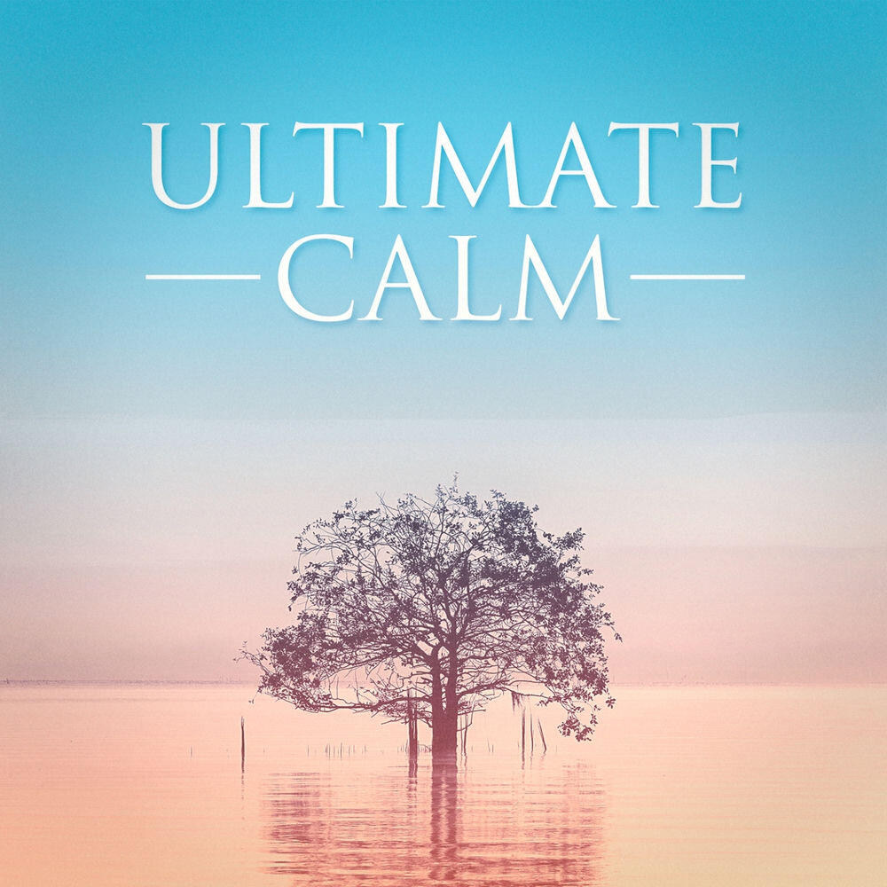 Релиз Ultimate Calm (Relaxing Music to Chill Out)
