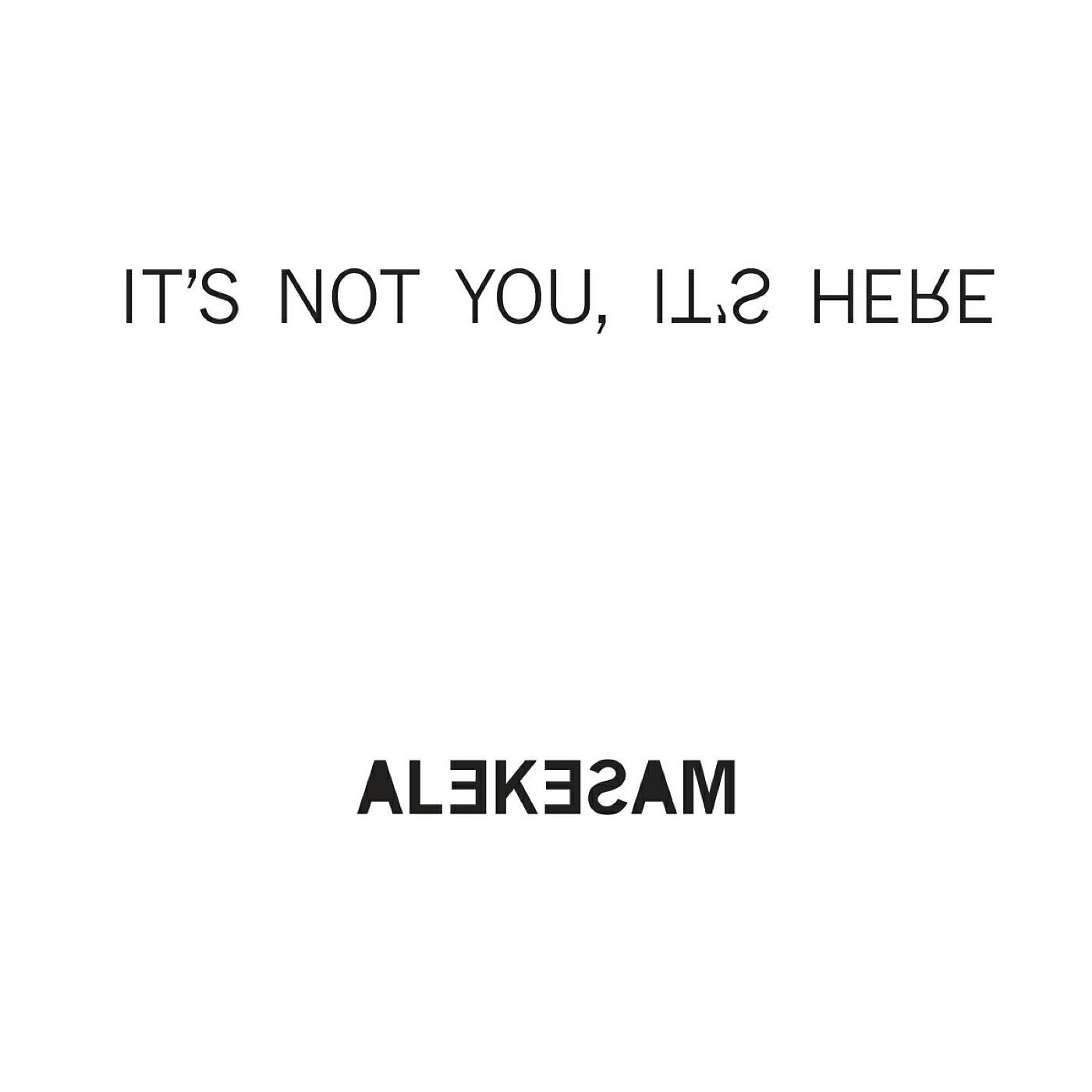 Релиз It's Not You, It's Here (Remixes)