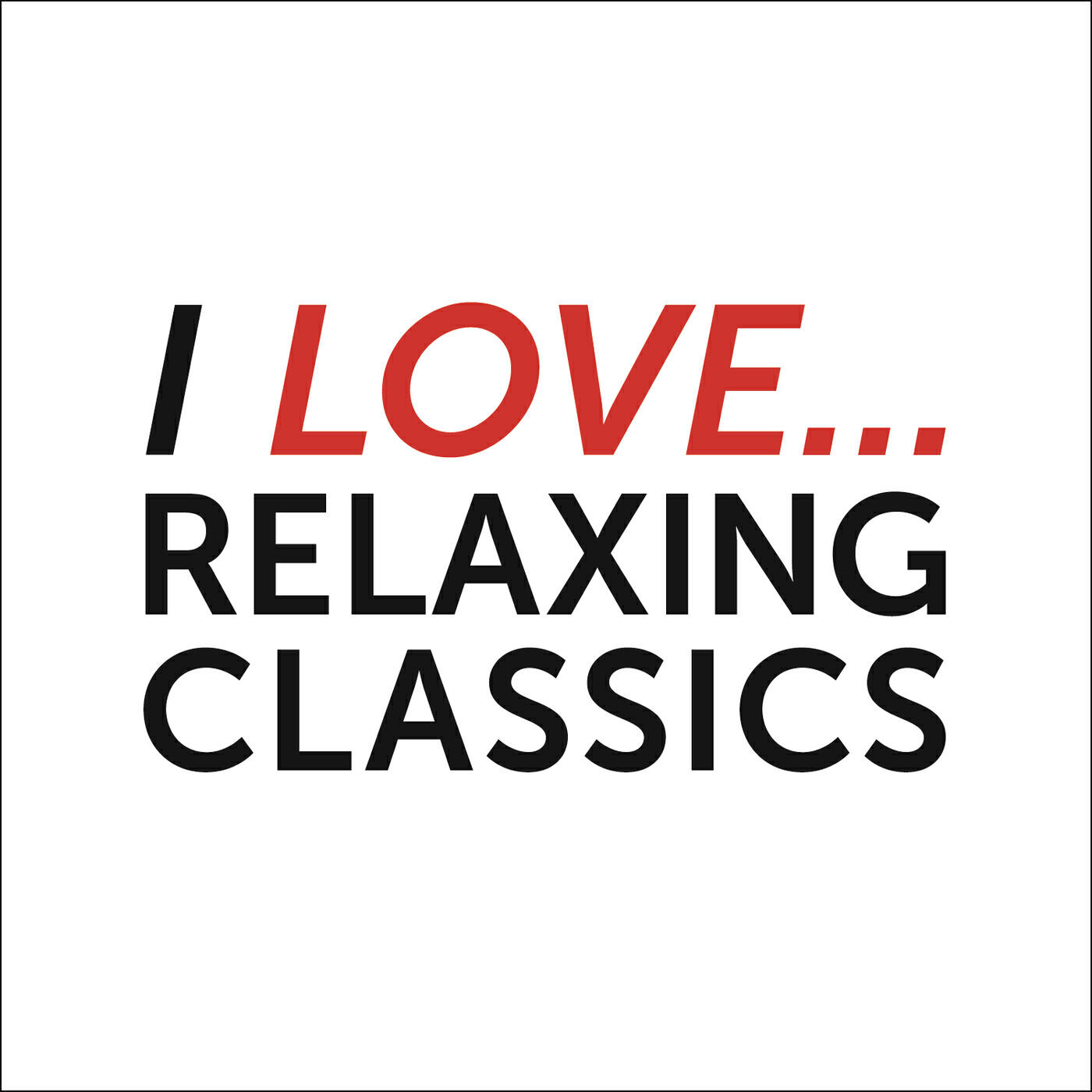 Релиз I Love Relaxing Classics