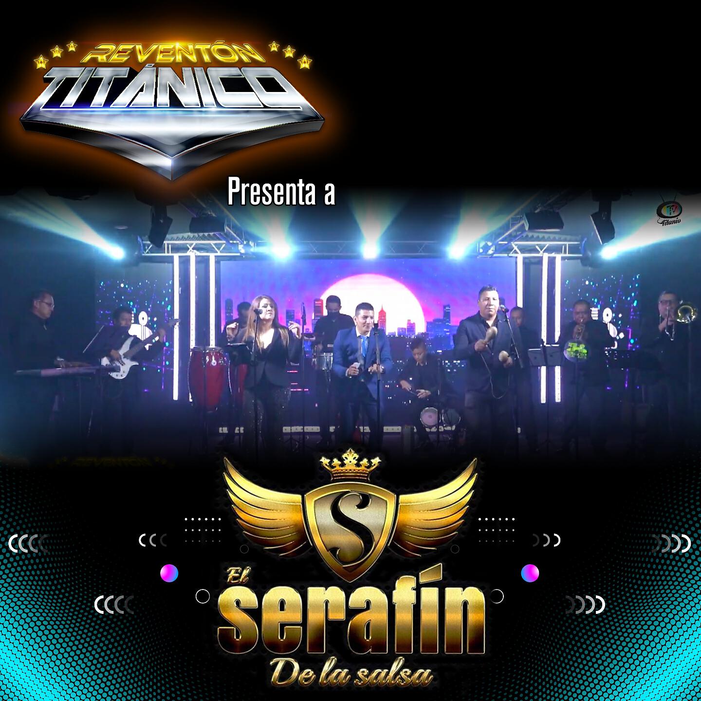Постер альбома Reventón Titánico Presenta a el Serafín de la Salsa