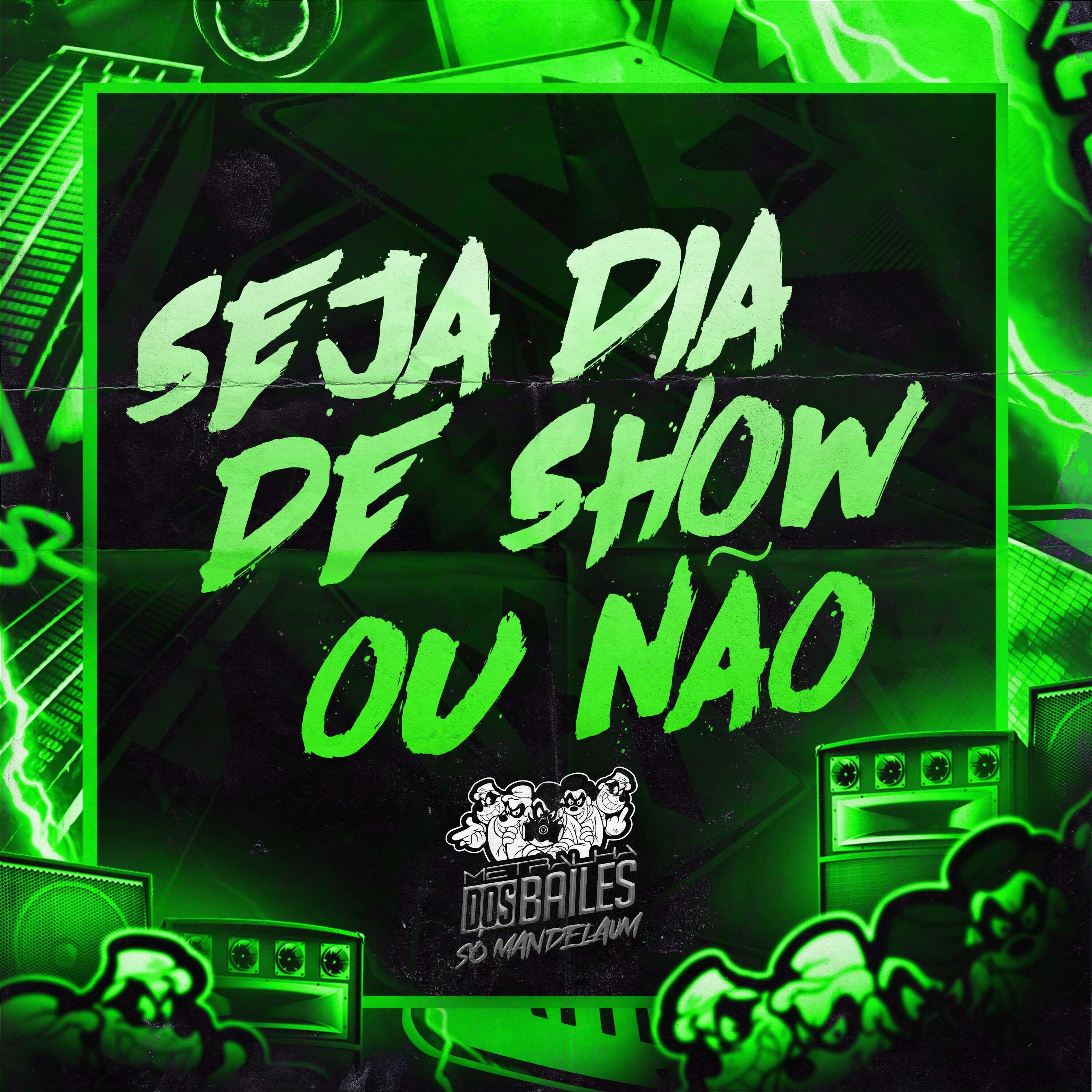 Релиз Seja Dia de Show ou Não