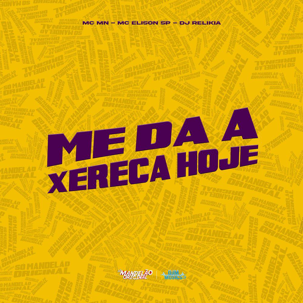 Релиз Me da a Xereca Hoje