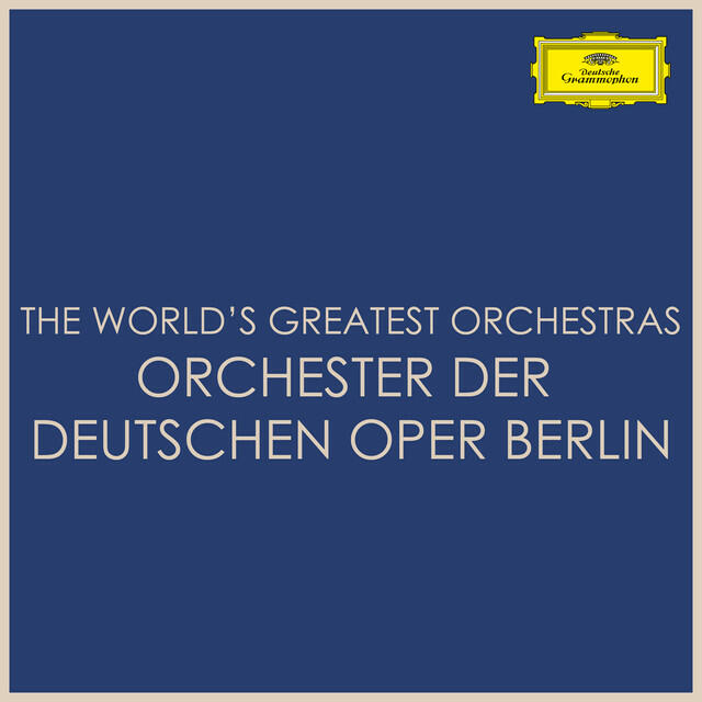 Постер альбома The World's Greatest Orchestras - Orchester der Deutschen Oper Berlin