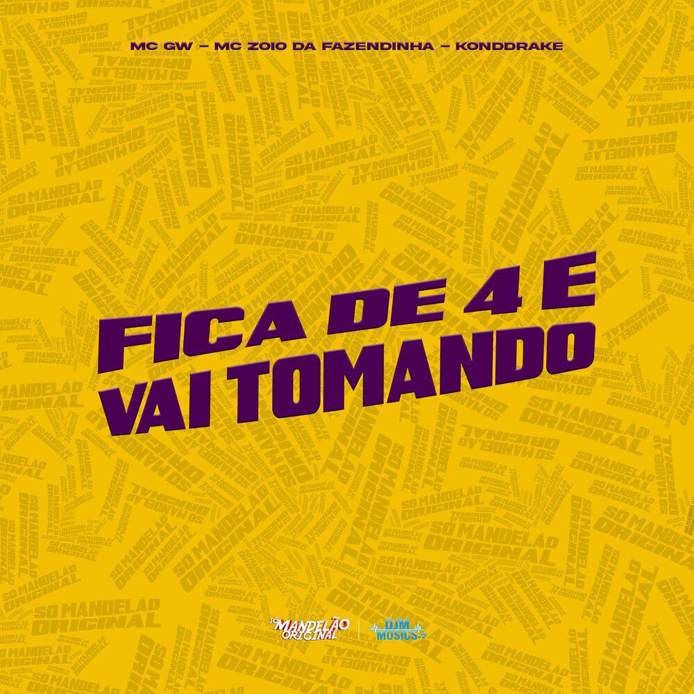 Релиз Fica de 4 e Vai Tomando
