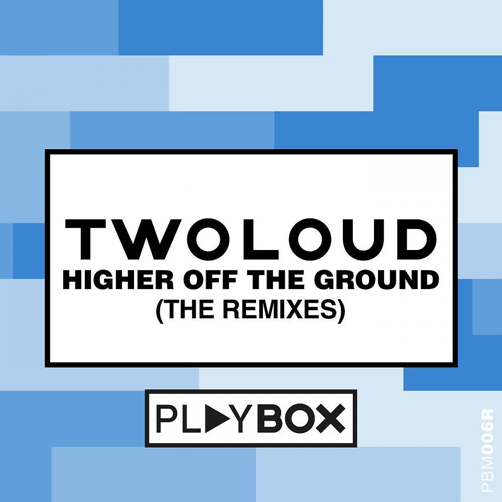 Релиз Higher off the Ground (The Remixes)