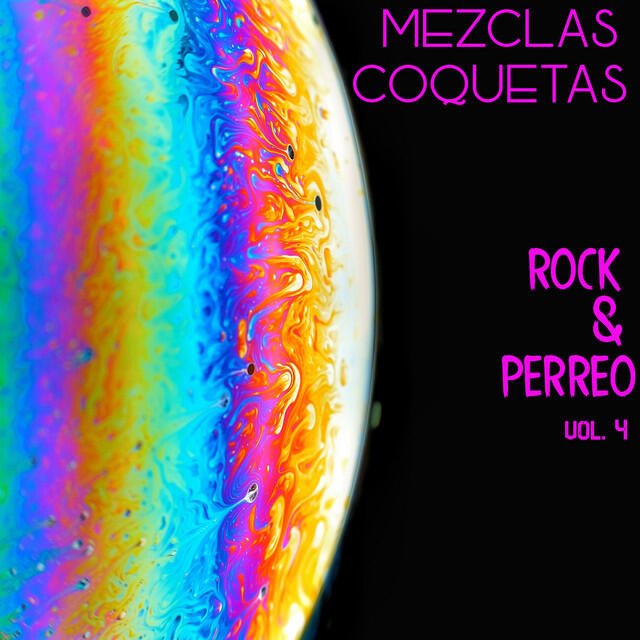 Релиз Mezclas Coquetas: Rock & Perreo Vol. 4