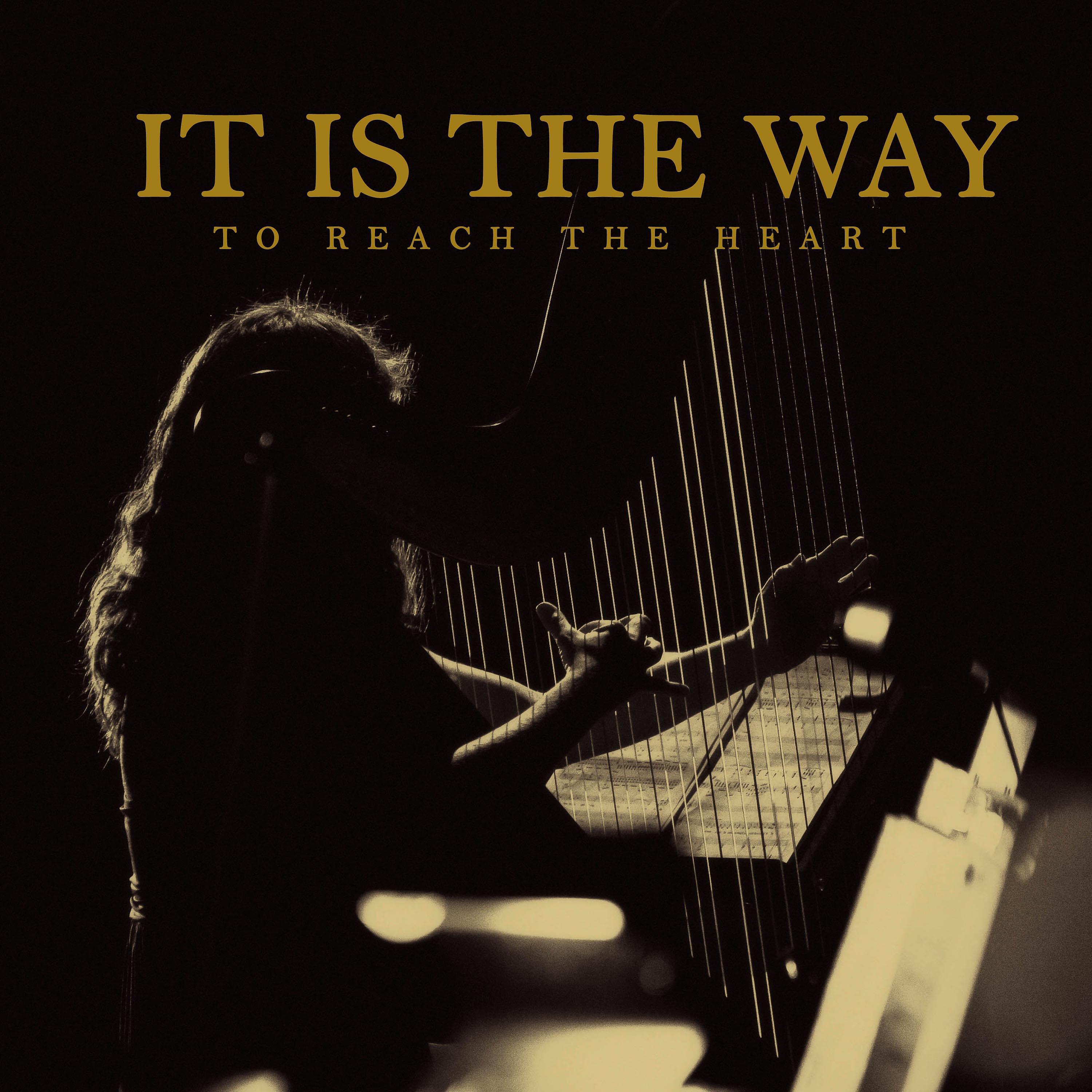 Релиз It Is The Way To Reach The Heart