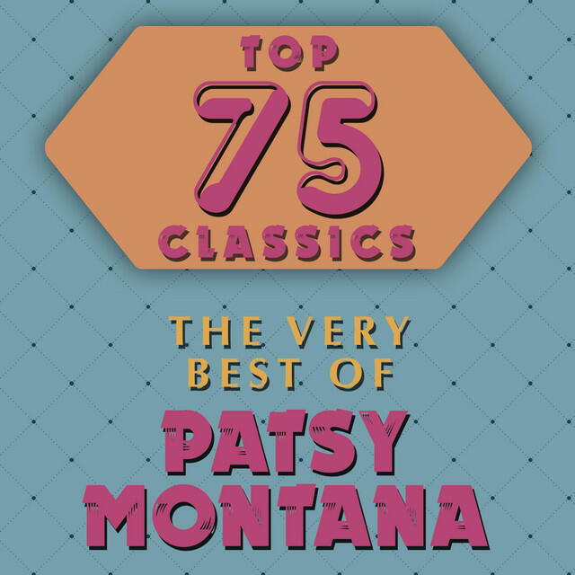 Релиз Top 75 Classics - The Very Best of Patsy Montana