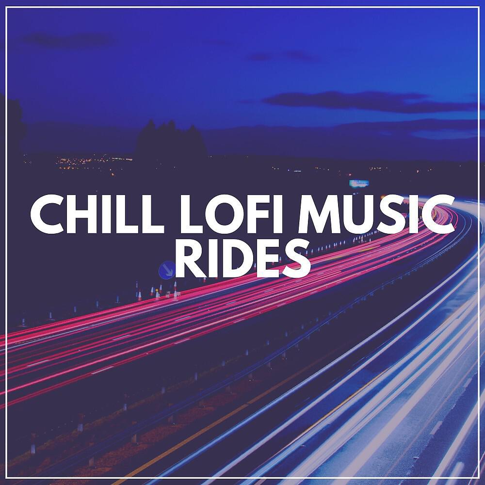 Релиз Chill Lofi Music Rides