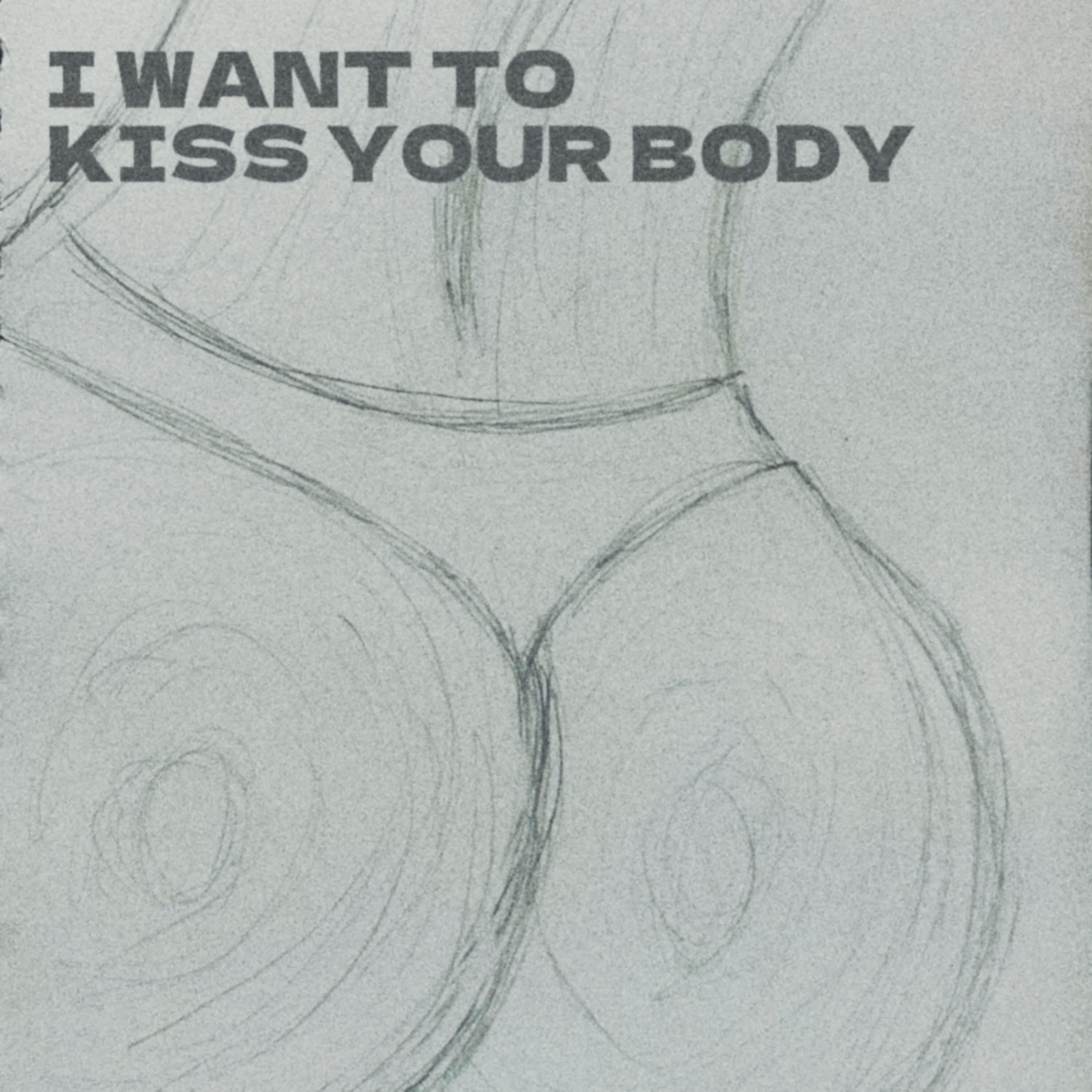 Релиз I want to kiss your body