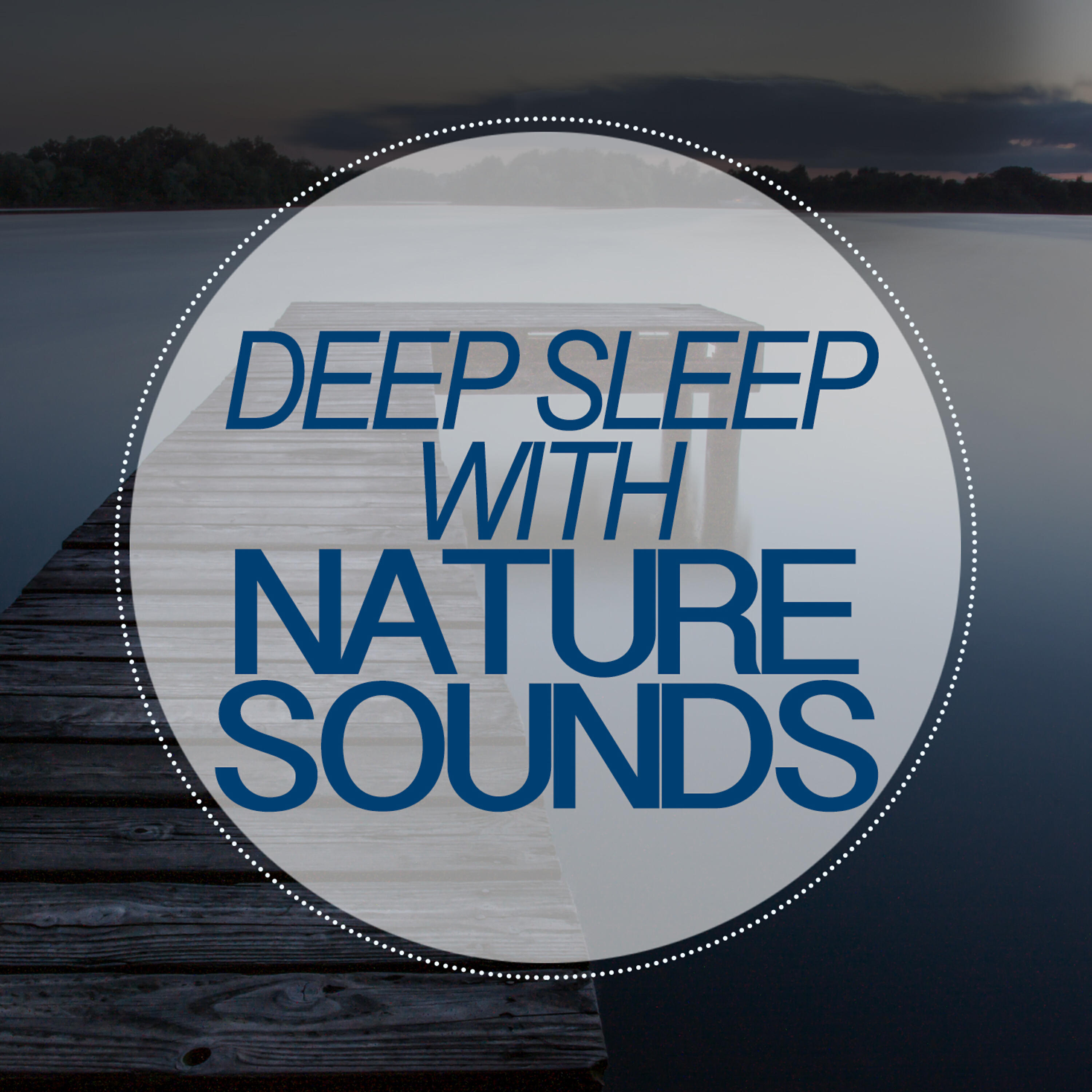 Релиз Deep Sleep with Nature Sounds