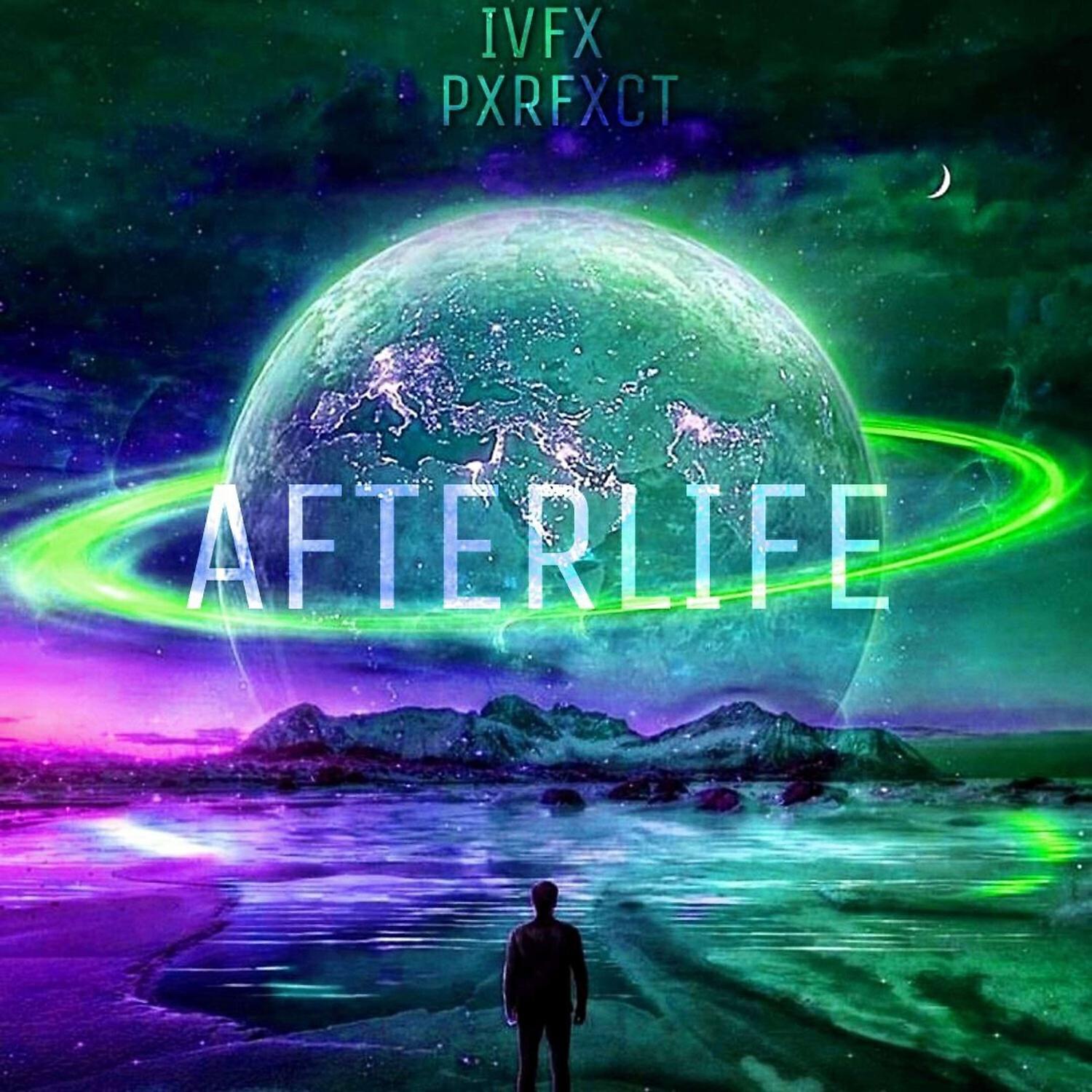 IVFX, PXRFXCT - Afterlife
