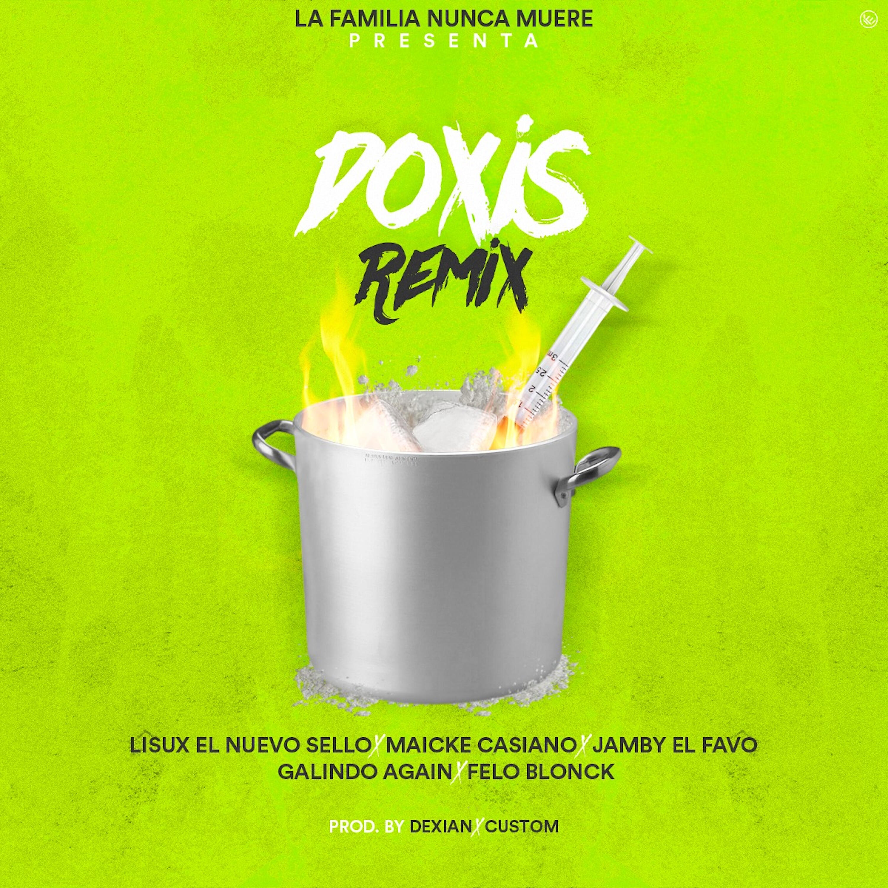 Скачать песню Galindo Again, Felo Block, Jamby El Favo, Maicke Casiano, Lisux - La Doxis (Remix) бесплатно в MP3 для Android и iOS